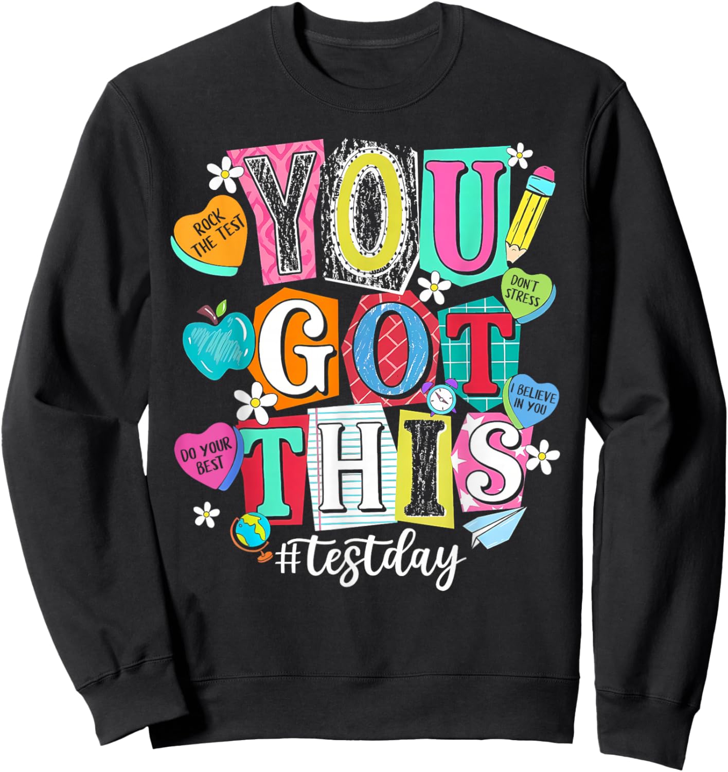 State Testing Shirt Teachers Stundent You Got This Test Day Sweatshirt - Sweatshirt | Black