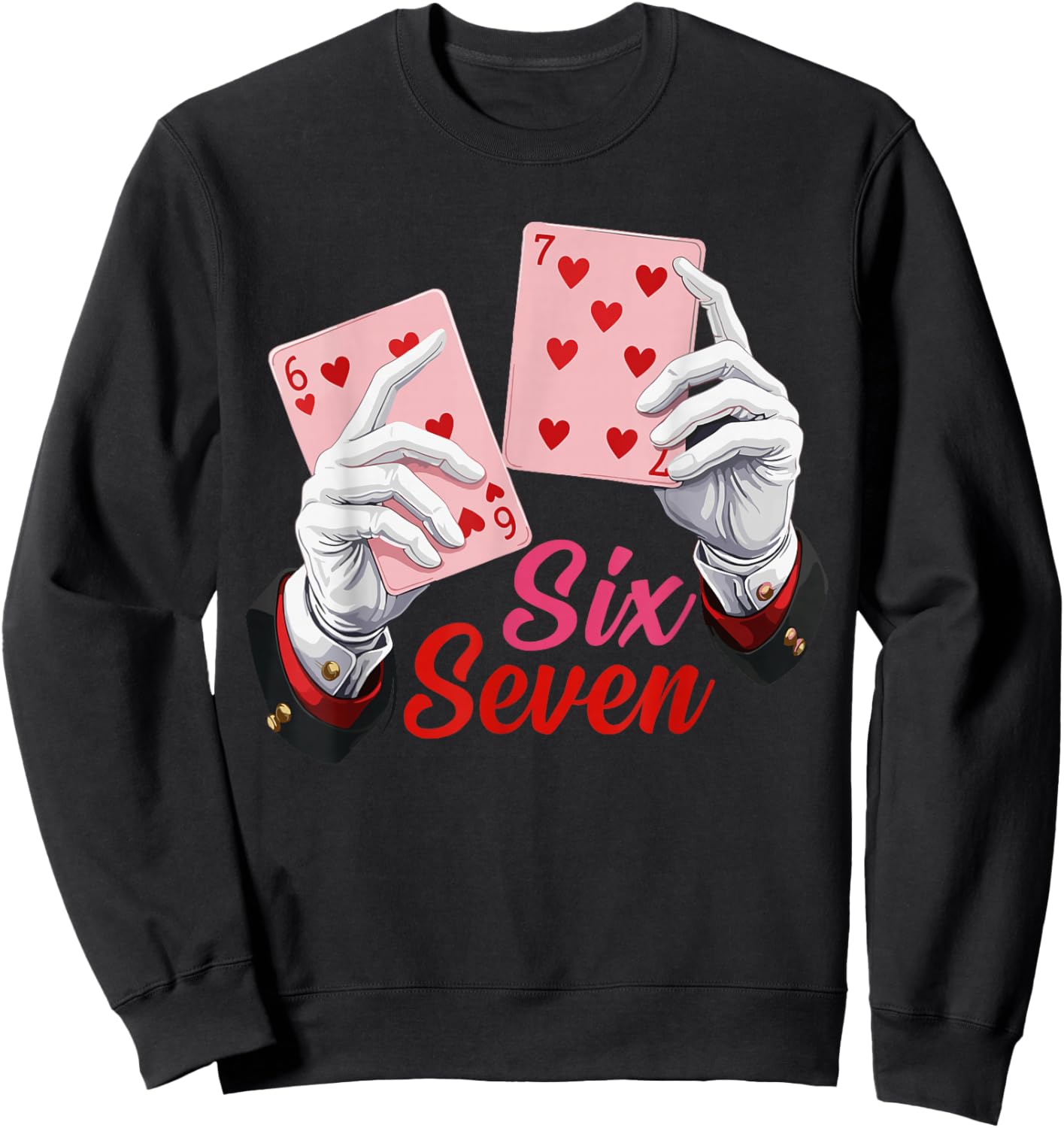 Magician Six Seven Meme Card Graphic 67 Valentine Slang Sweatshirt - Sweatshirt | Black
