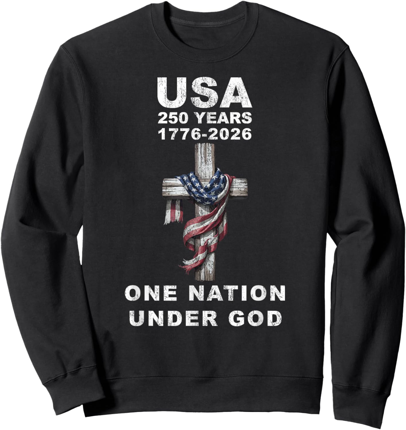 USA 250 Years One Nation Under God 1776 2026 Sweatshirt - Sweatshirt | Black