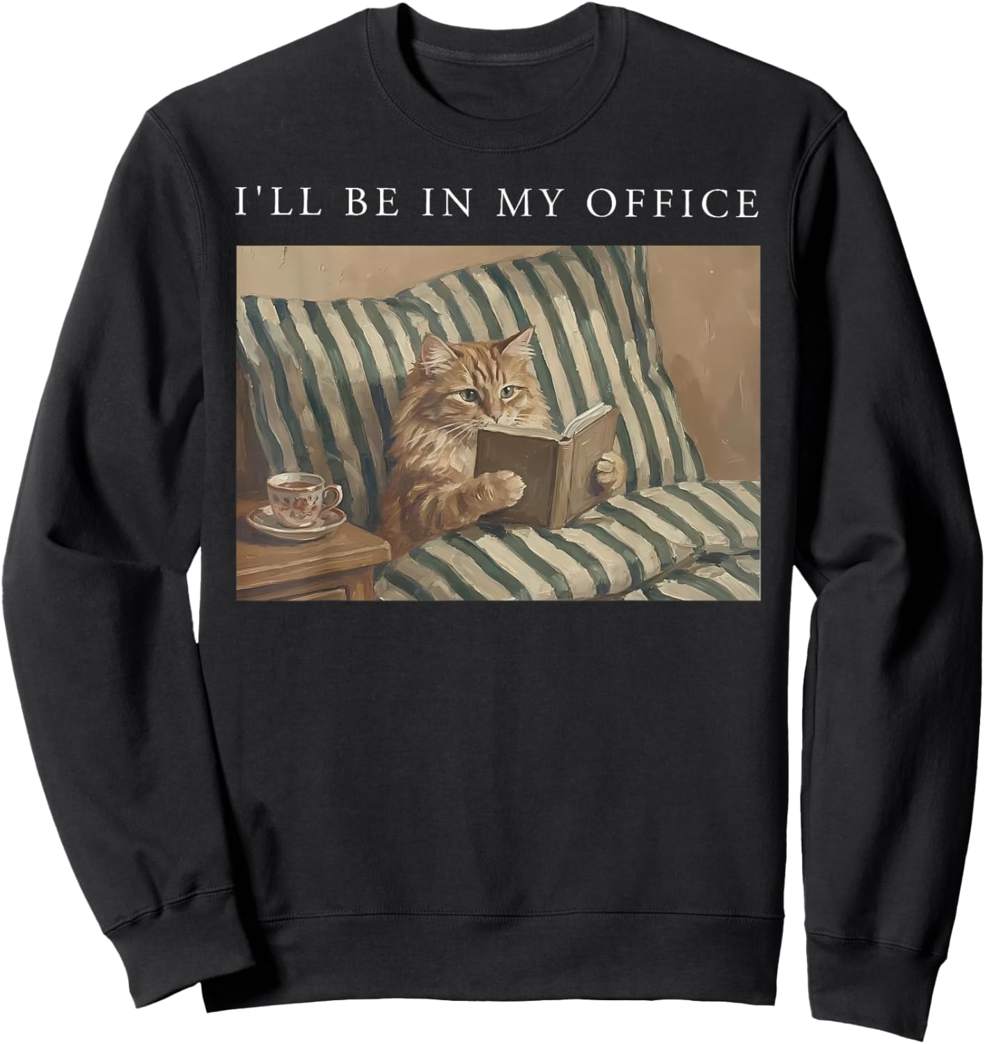 I'll Be in My Office Retro Cat Reading Book Nerd Read Reader Sweatshirt - Sweatshirt | Black