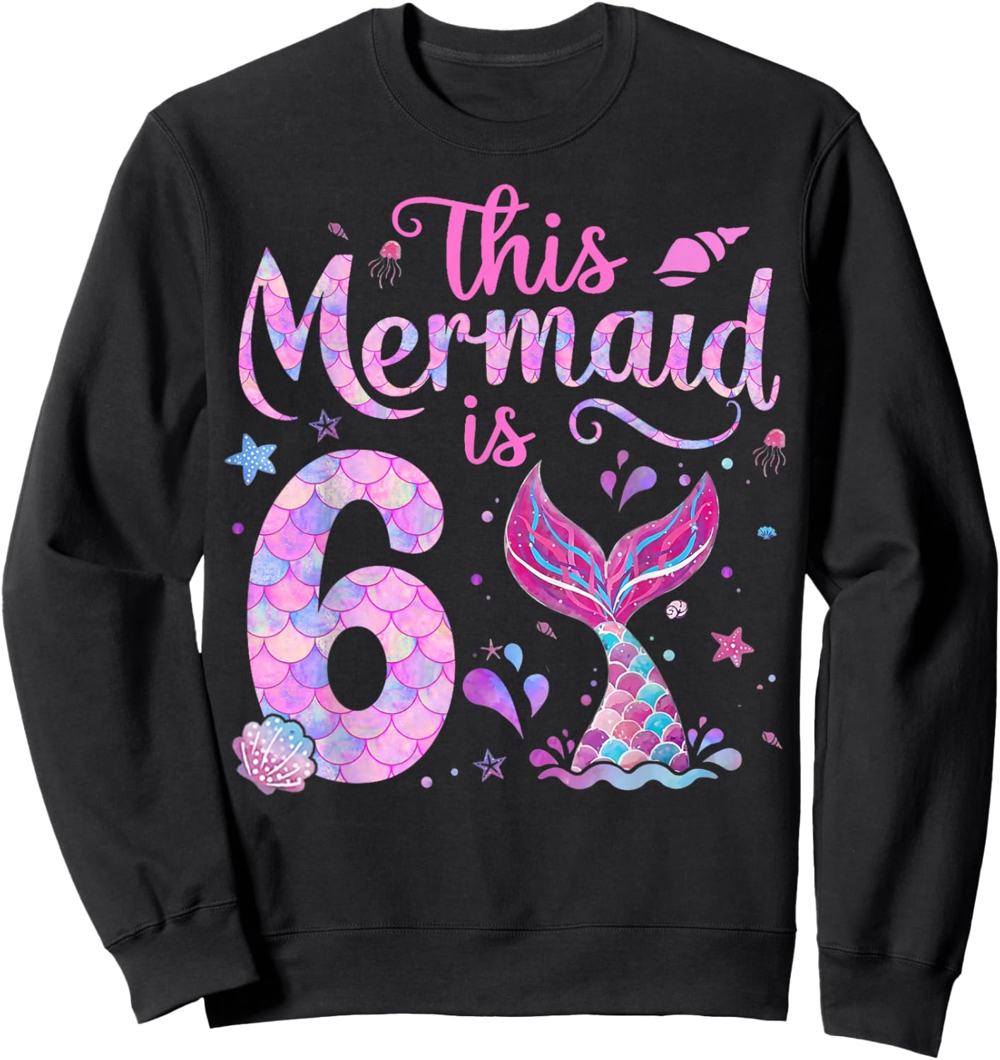 Kids 6th Birthday Girl Shirt 6 Year Old Mermaid Bday Girls Sweatshirt - Sweatshirt | Black