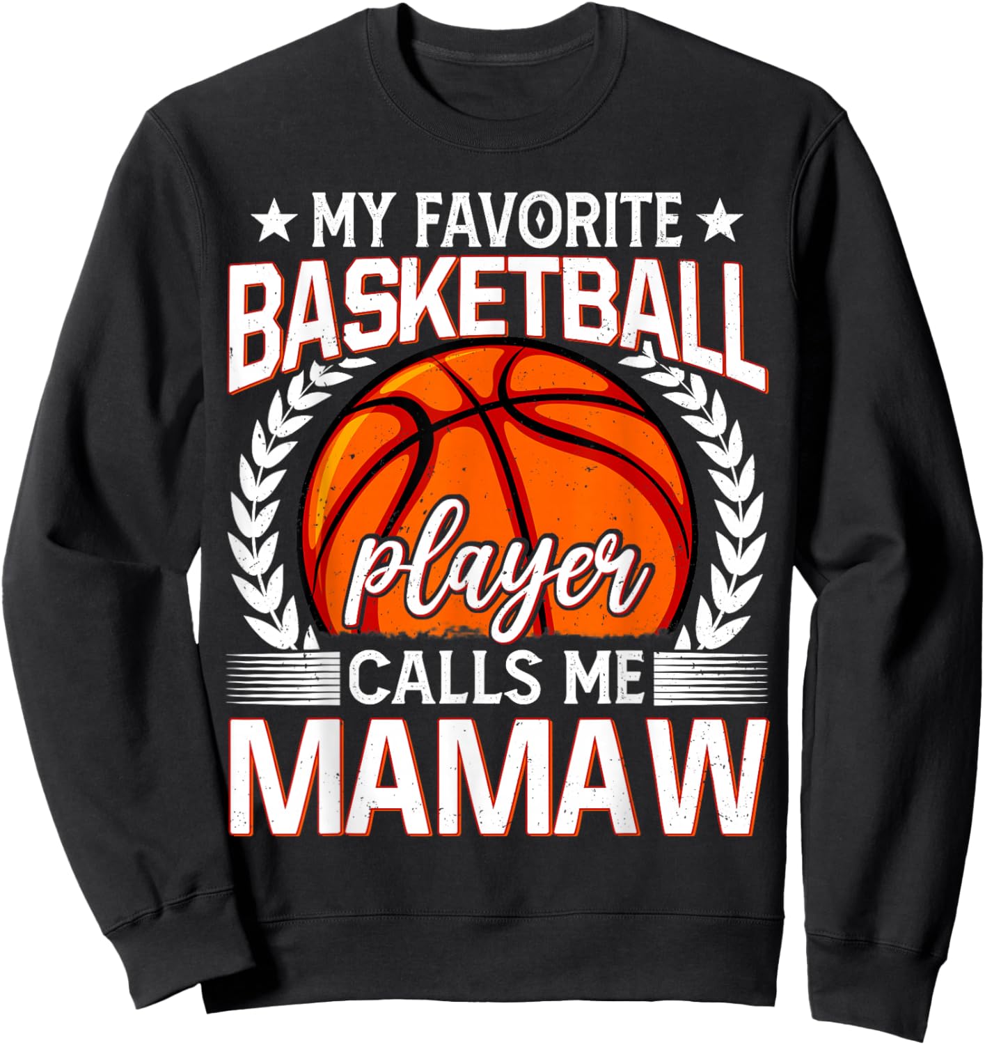 My Favorite Basketball Player Calls Me Mamaw Sweatshirt - Sweatshirt | Black