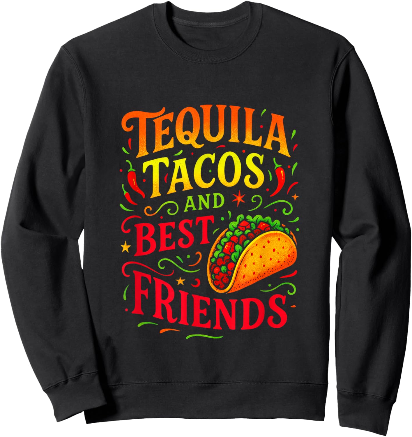 Tequila Tacos and Best Friends - Cinco Mayo Fun Sweatshirt - Sweatshirt | Black