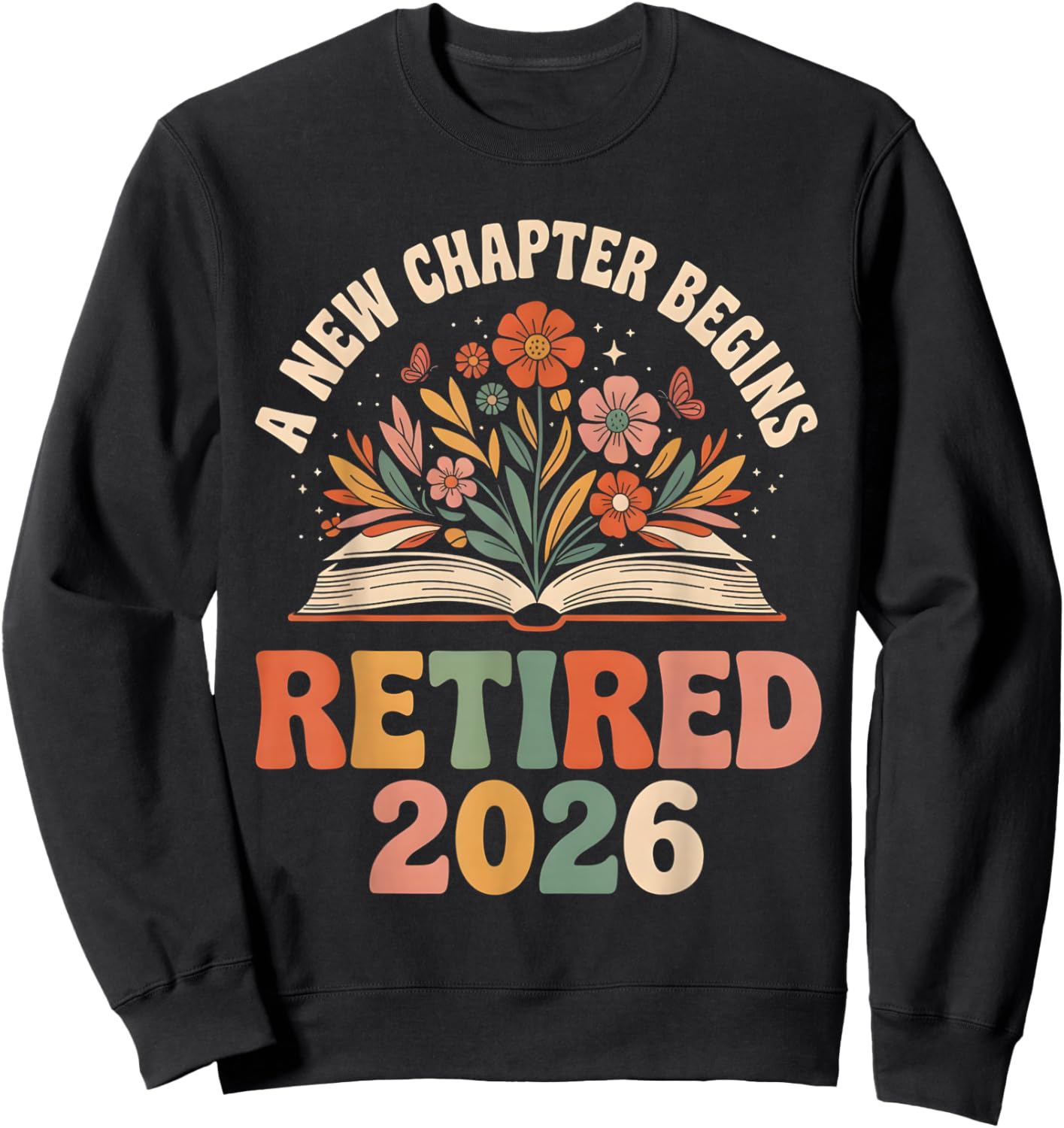 Funny Teacher Retired 2026 A New Chapter Begins Retirement Sweatshirt - Sweatshirt | Black