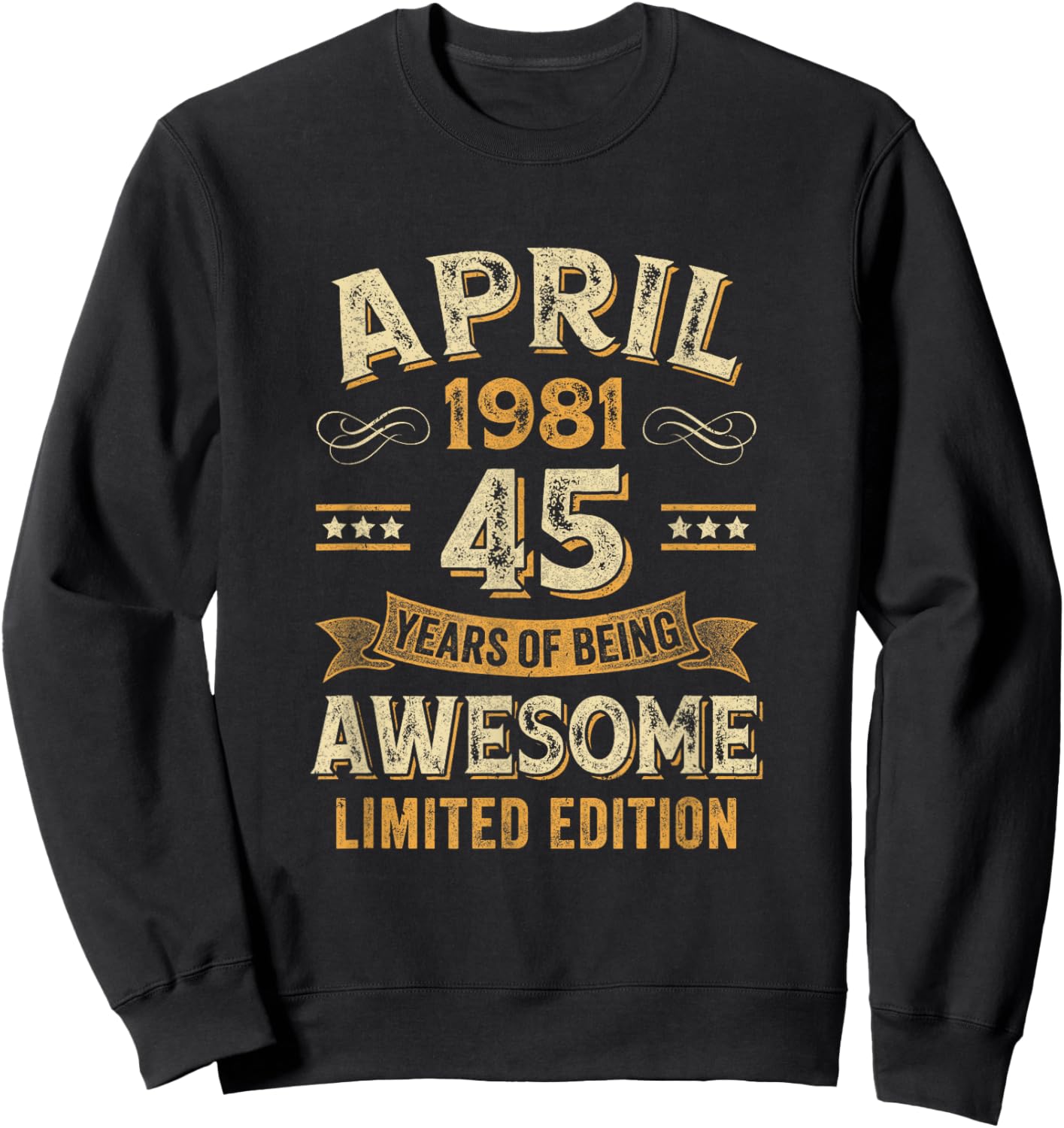 45 Years Awesome Vintage April 1981 45Th Birthday Sweatshirt - Sweatshirt | Black
