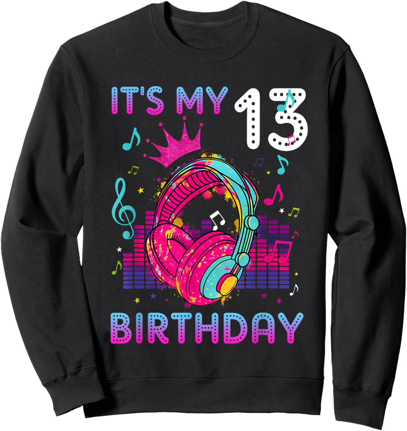 It's My 13th Birthday Princess Rockstars Theme Music Party Sweatshirt - Sweatshirt | Black
