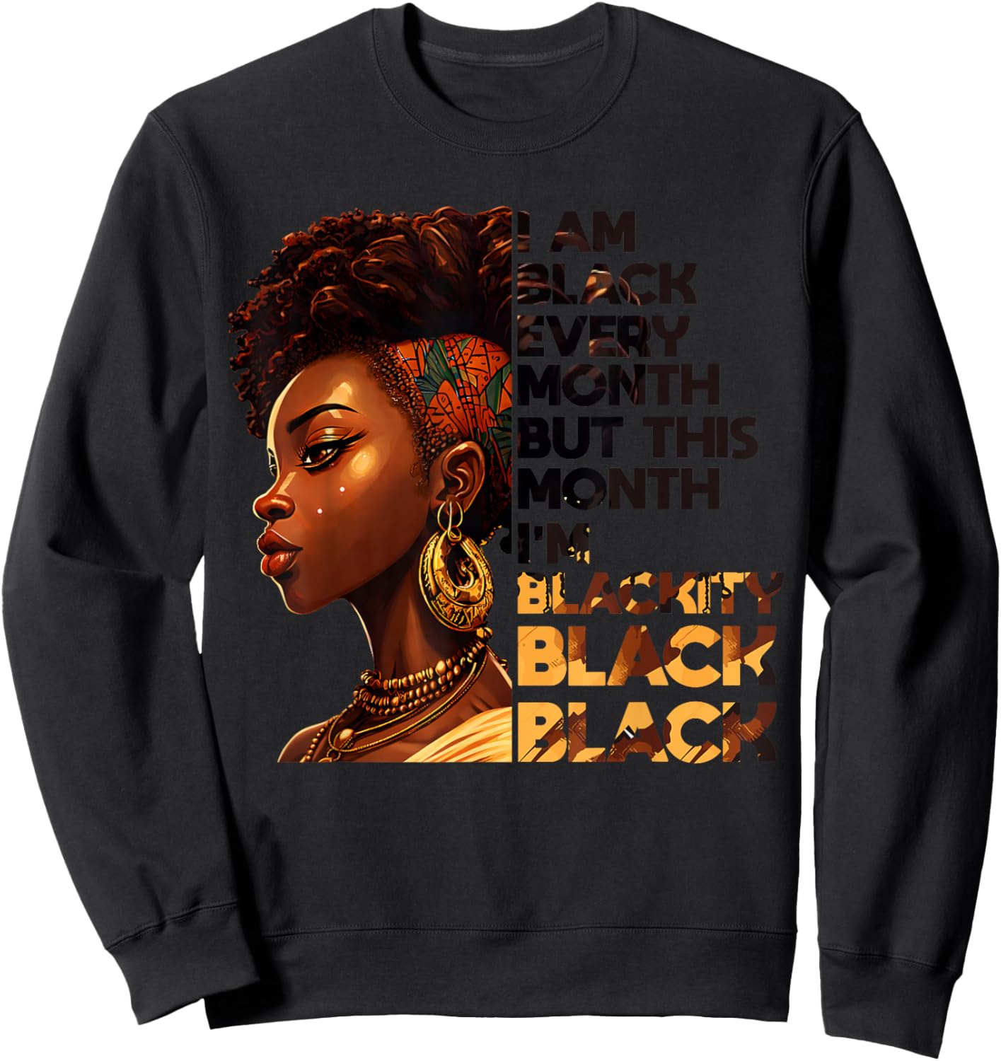 I Am Black Every Month But Pride This Month African Women Sweatshirt - Sweatshirt | Black