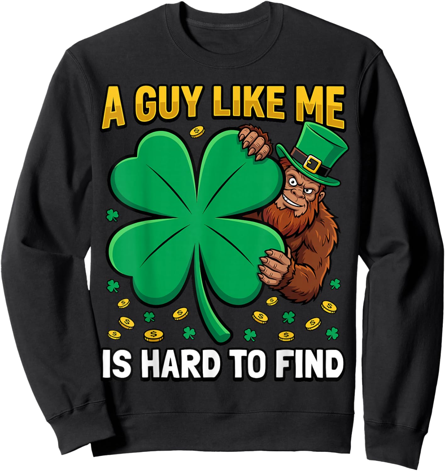 Funny Bigfoot Sasquatch Shamrock Lucky St Patricks Day Sweatshirt - Sweatshirt | Black