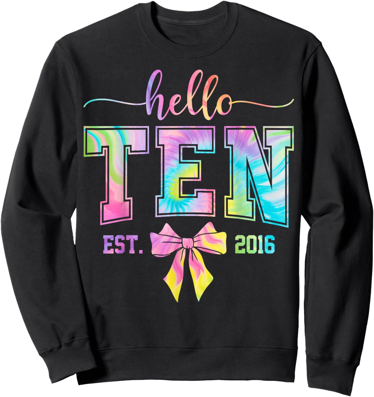 Hello Ten EST 2016 10th Birthday Coquette 10 Year Old Girl Sweatshirt - Sweatshirt | Black