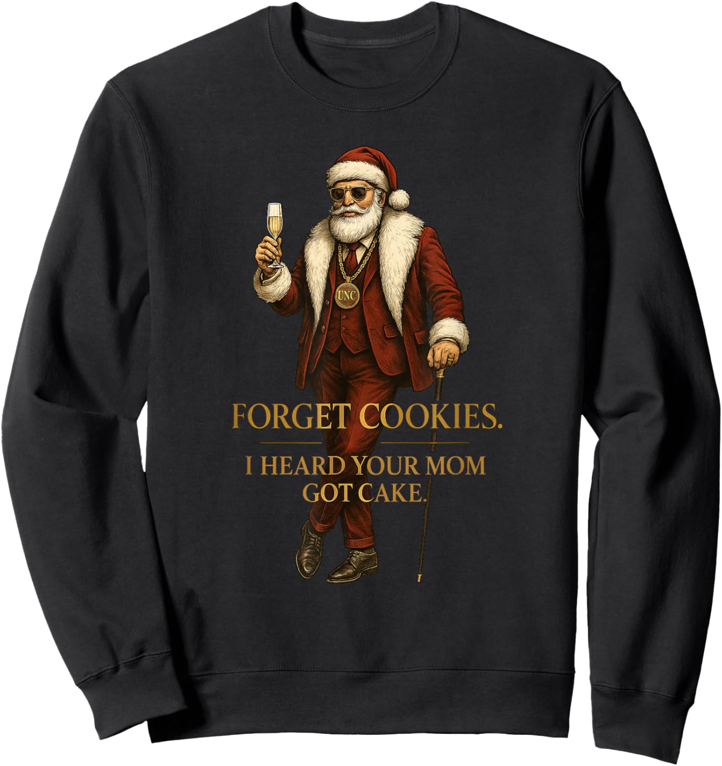 Forget Cookies I Heard Your Mom Got Cake - Funny Santa Claus Sweatshirt - Sweatshirt | Black