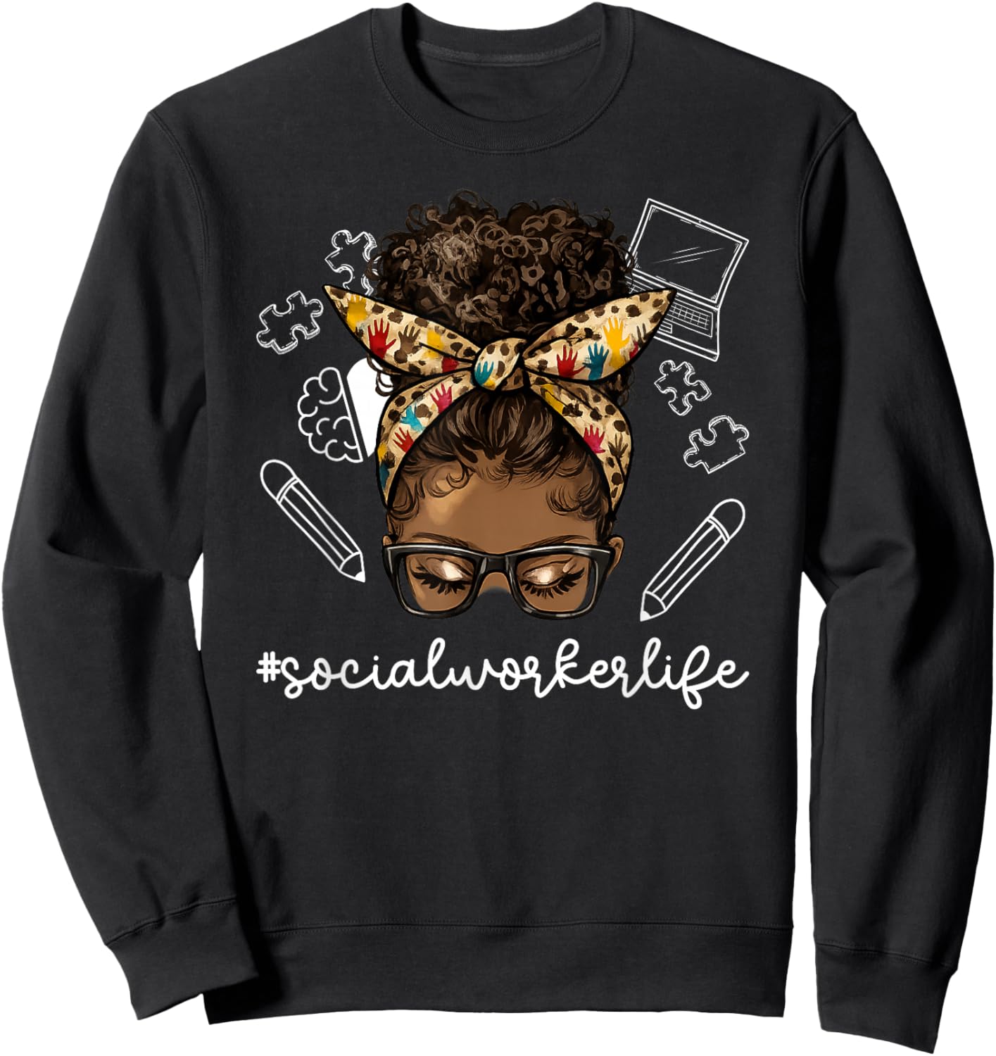 Black Social Worker Life African American Social Workers Sweatshirt - Sweatshirt | Black