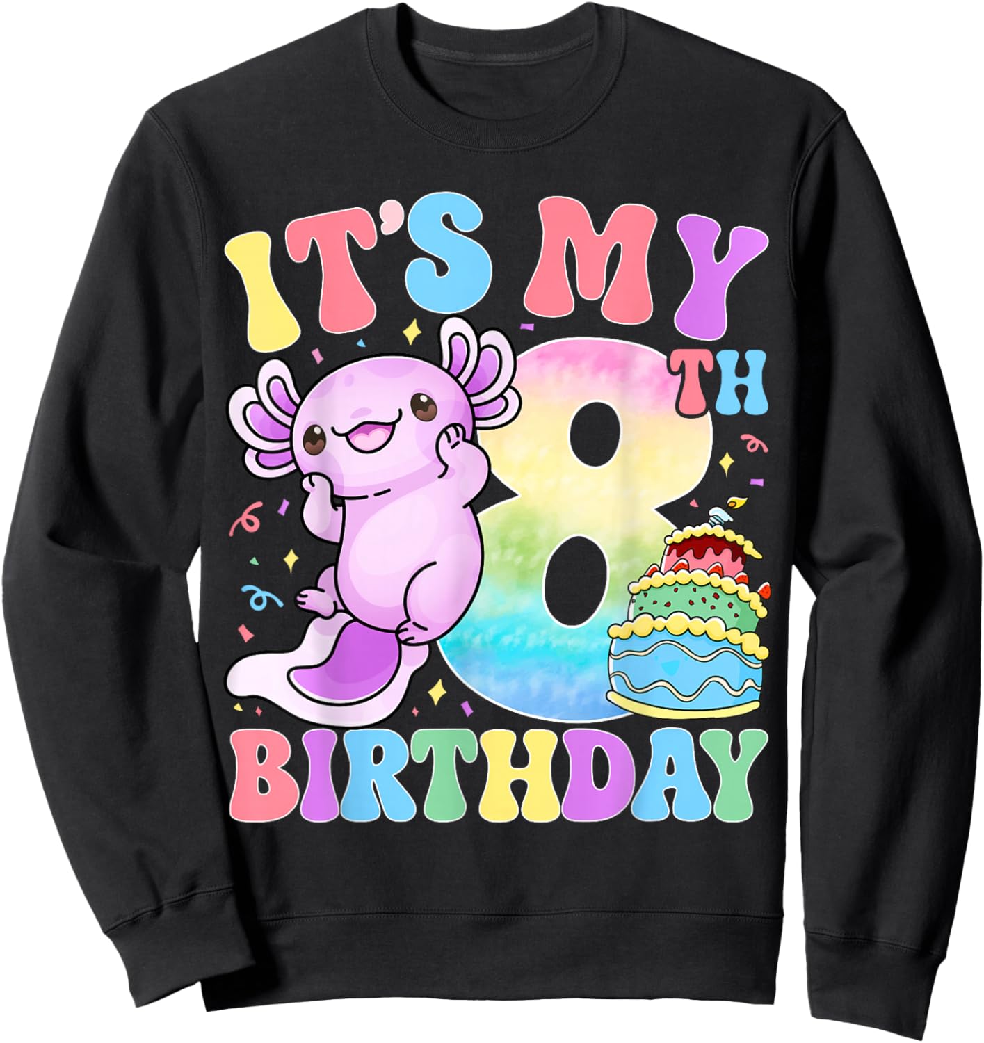 It's My 8th Birthday Axolotl Rainbow 8 Year Old Girls Kids Sweatshirt - Sweatshirt | Black