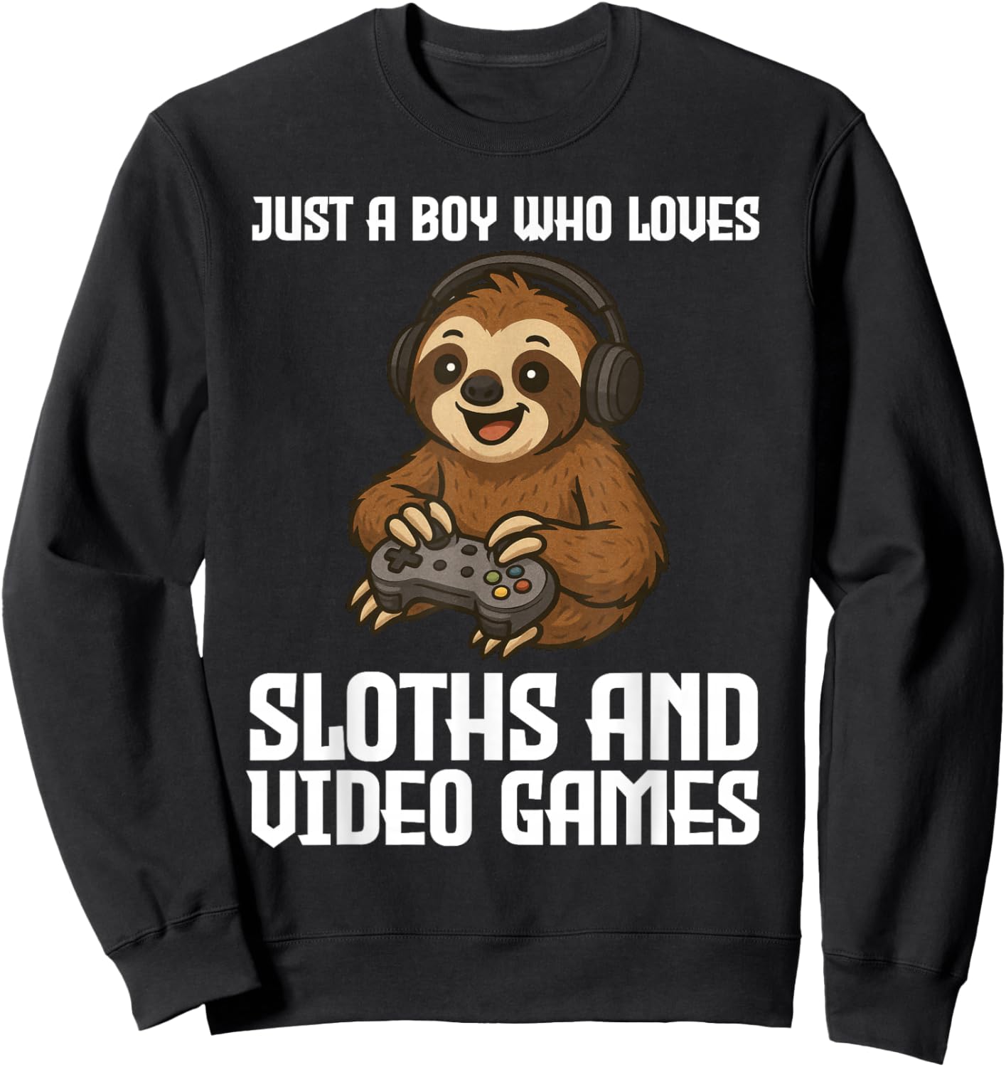 Just A Boy Who Loves Sloths and Video Games Gamer Sweatshirt - Sweatshirt | Black