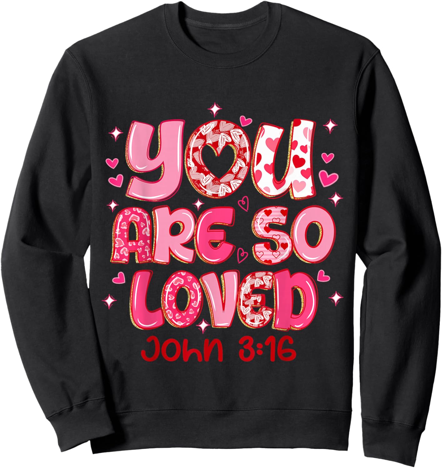 You are So Loved Christian Valentine Faith God Religious Sweatshirt - Sweatshirt | Black