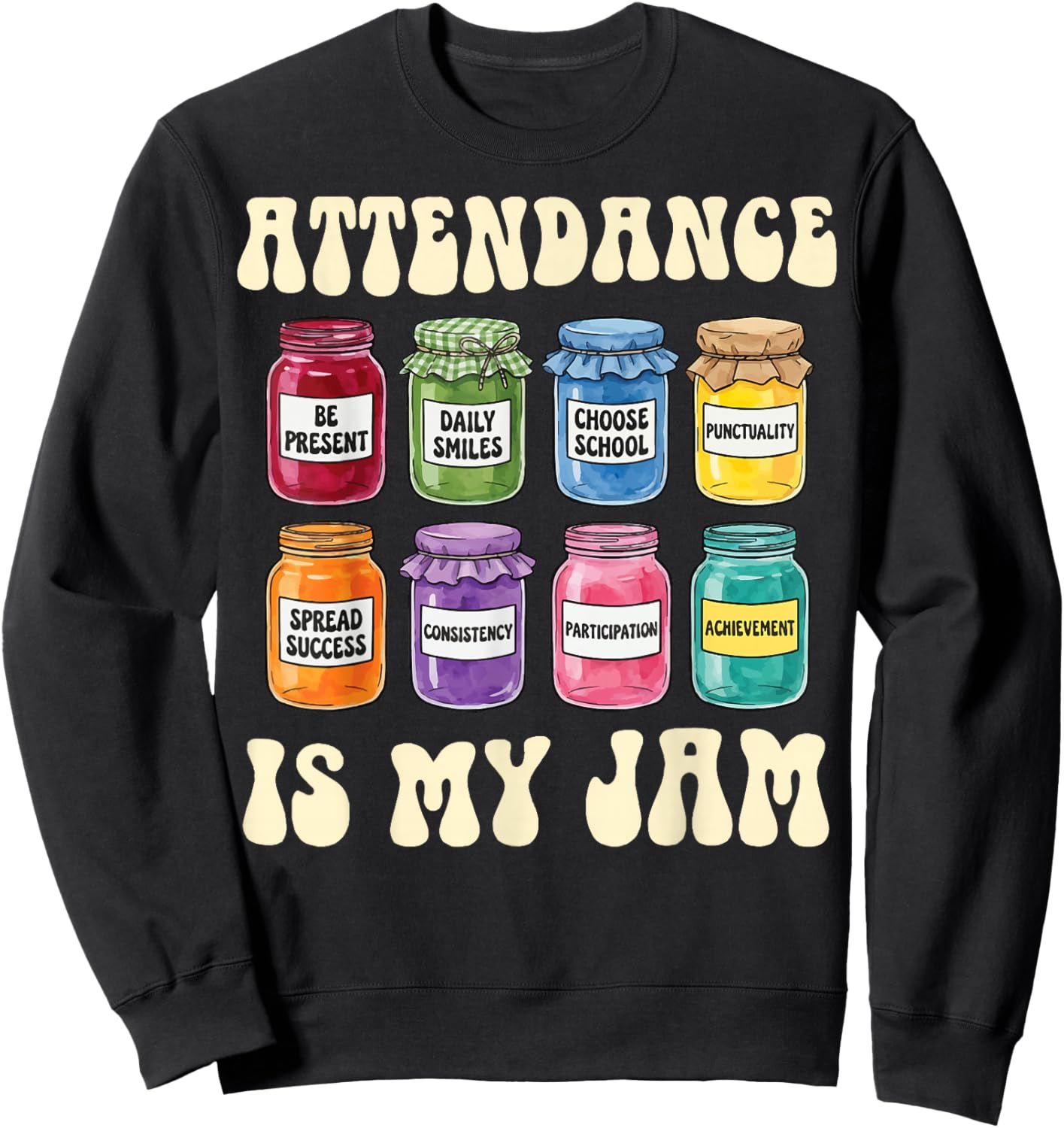 Attendance is My Jam Sweatshirt - Sweatshirt | Black
