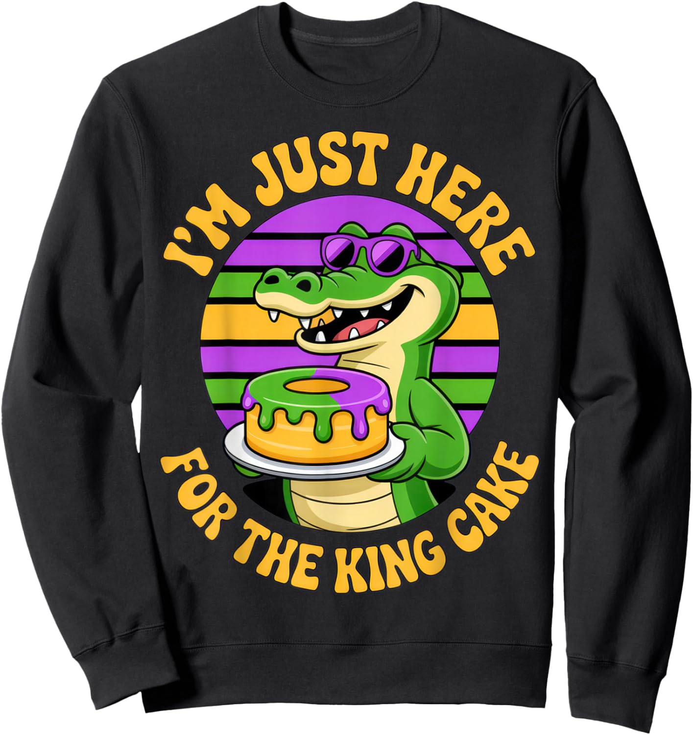 I'm Just Here for The King Cake Gator Lovers Mardi Gras Fun Sweatshirt - Sweatshirt | Black