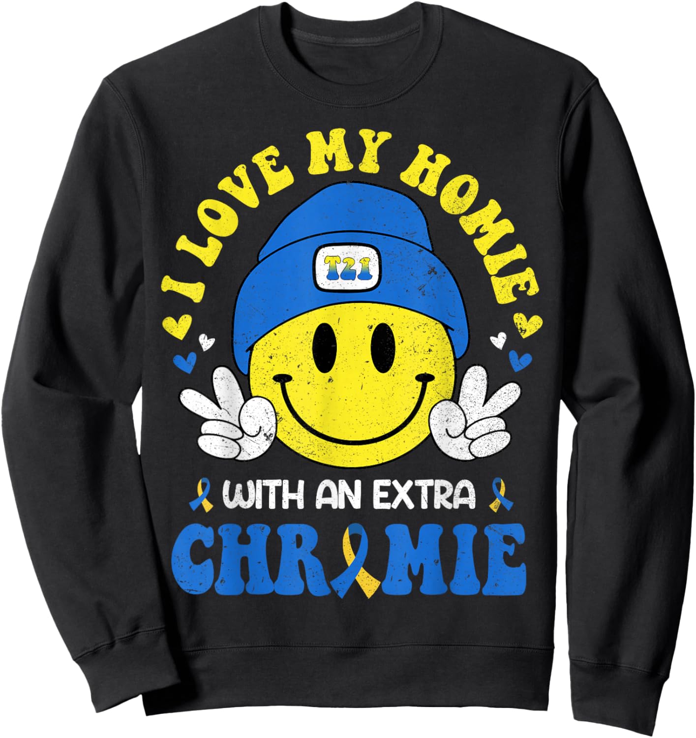 I Love My Homie with an Extra Chromie Down Syndrome Support Sweatshirt - Sweatshirt | Black