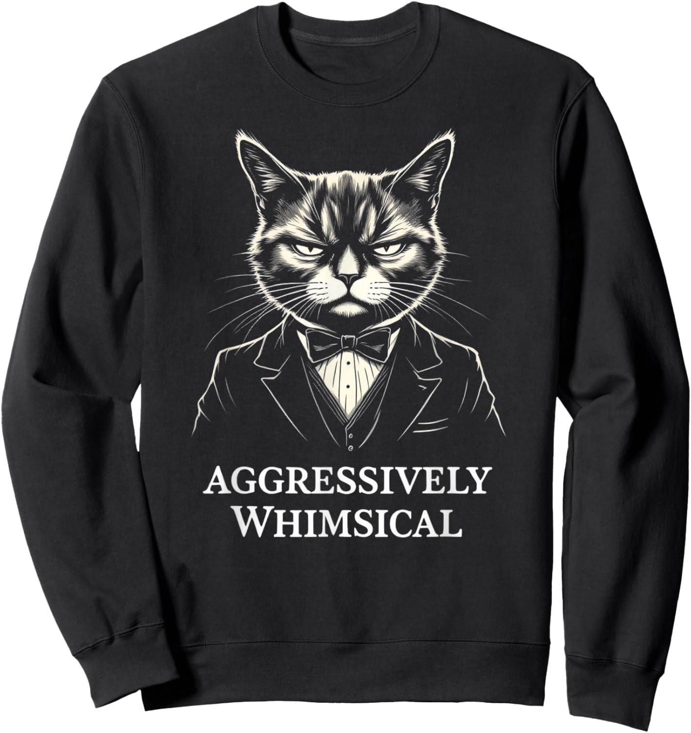 Sarcastic Cat Illustration – Aggressively Whimsical Sweatshirt - Sweatshirt | Black