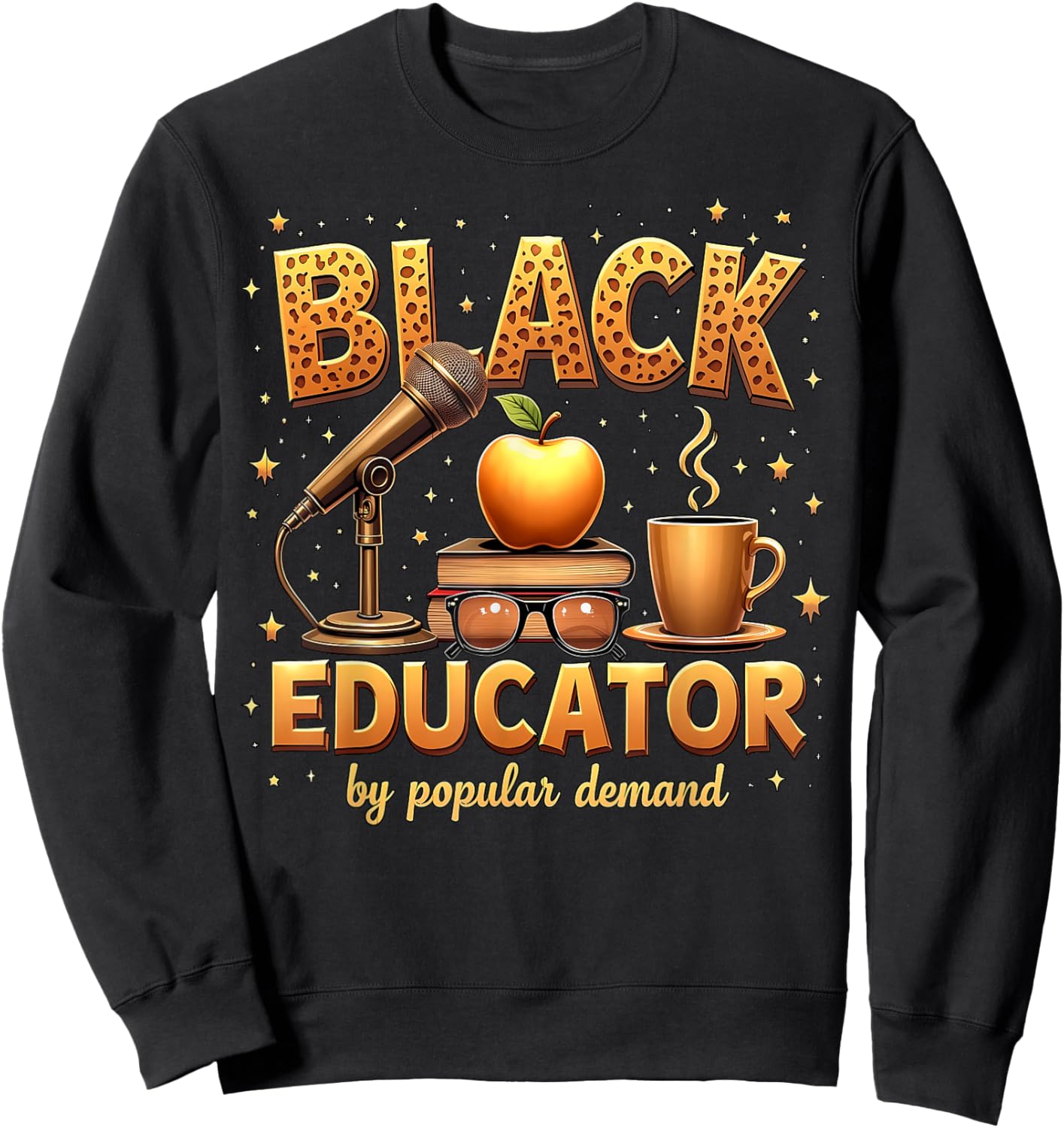 Black Educator by Popular Demand African American Teacher Sweatshirt - Sweatshirt | Black