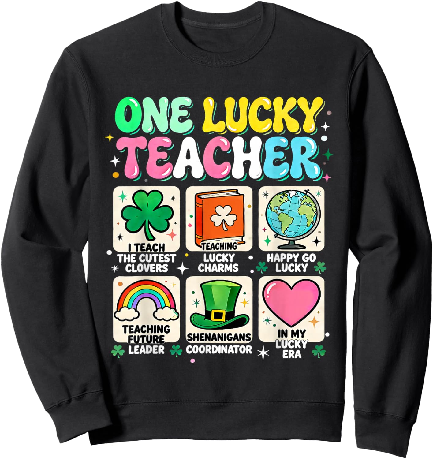 One Lucky Teacher St Patricks Day Classroom Fun Sweatshirt - Sweatshirt | Black