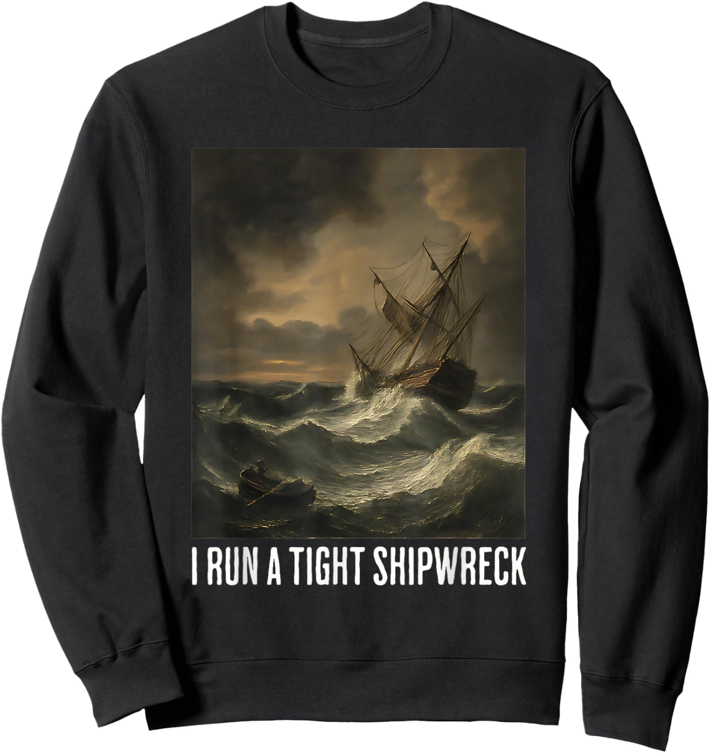 I Run A Tight Shipwreck Funny Nautical Pirate Quotes Sweatshirt - Sweatshirt | Black