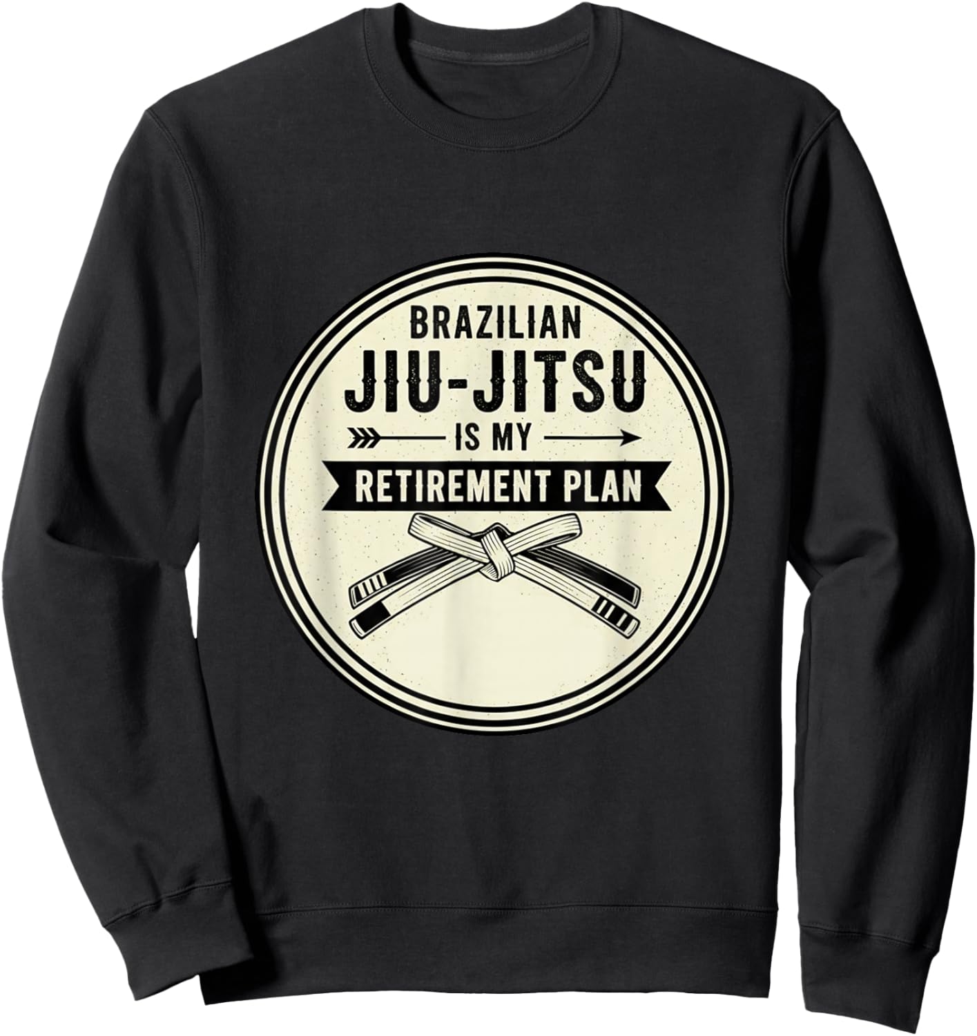 Classic Jiu Jitsu is My Retirement Plan Jiu Jitsu Lover Sweatshirt - Sweatshirt | Black