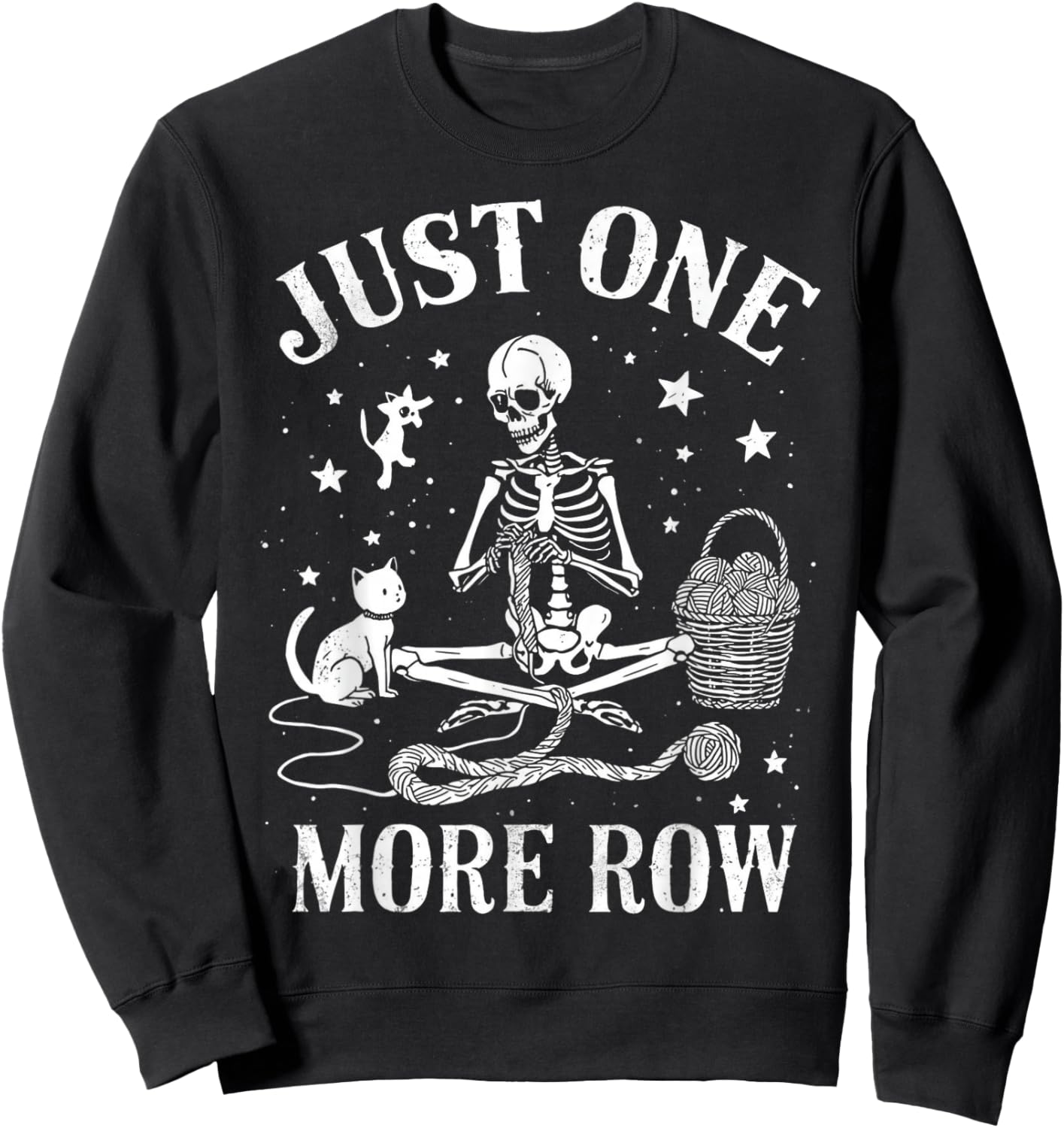 Just One More Row Skeleton Crochet Cat Funny Knitting Yarn Sweatshirt - Sweatshirt | Black