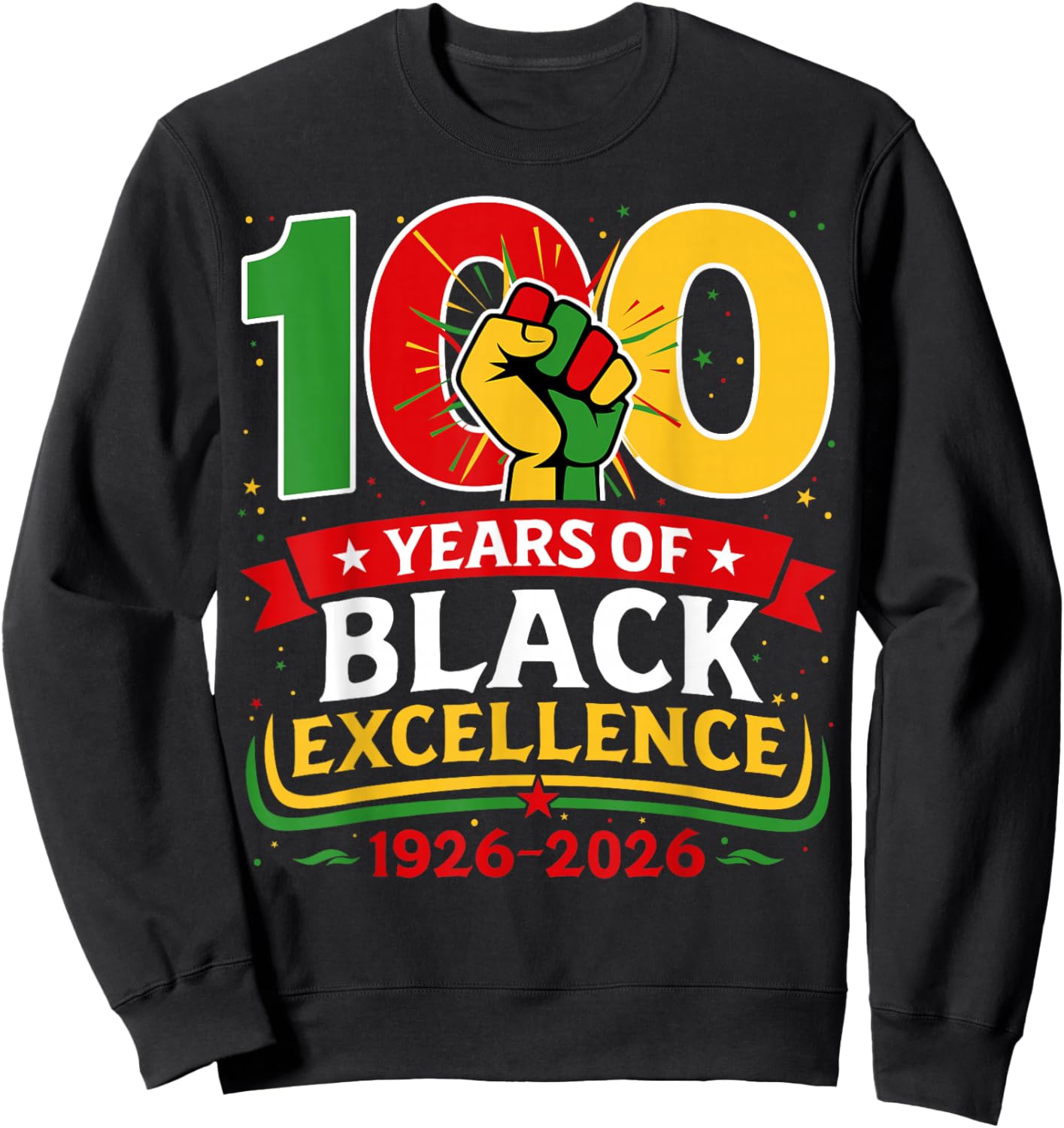 100 Years of Black Excellence Centennial Black History Month Sweatshirt - Sweatshirt | Black