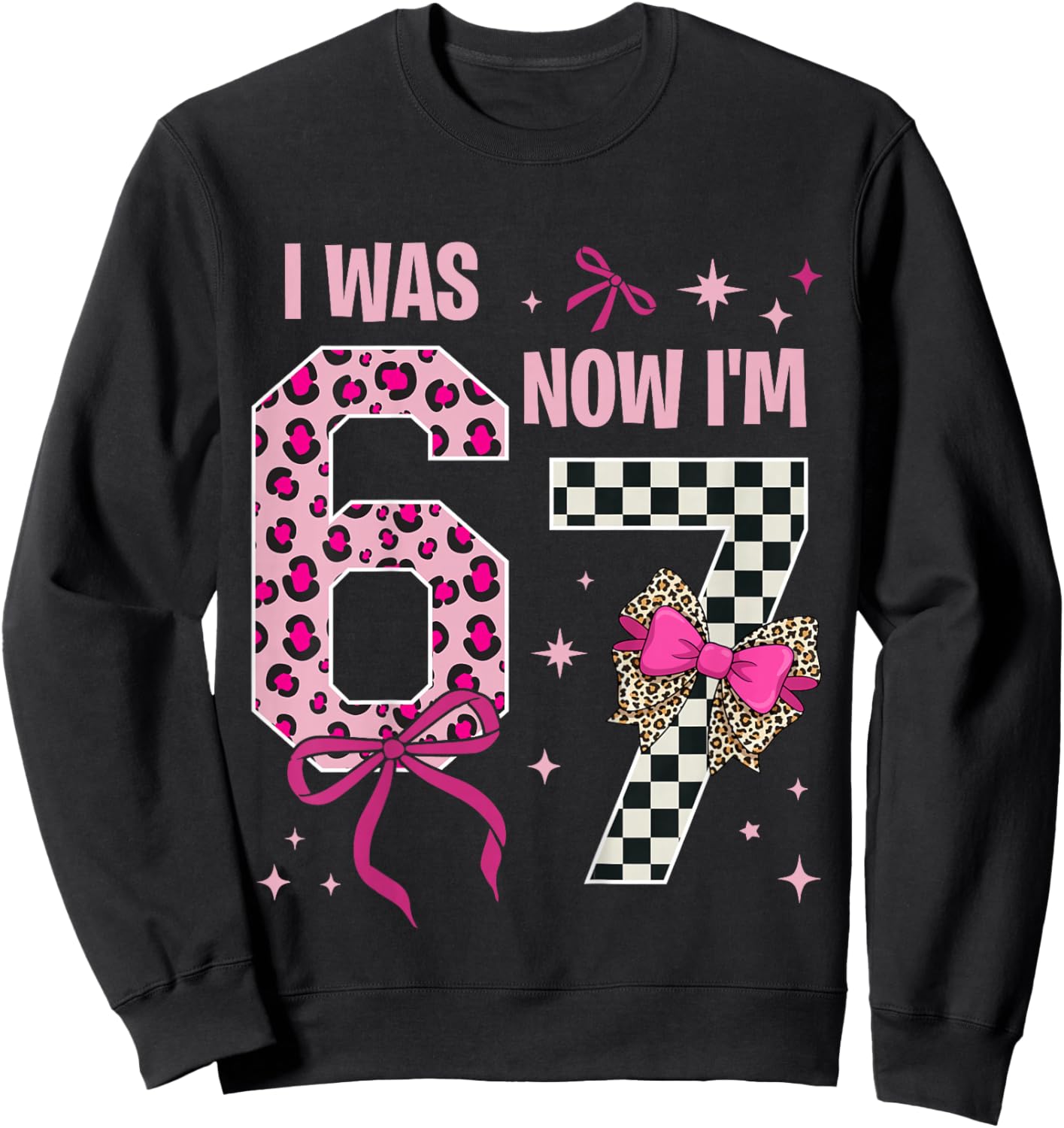 7 Years Old Birthday Girl I was 6 Now I'm 7 6 7 7th Birthday Sweatshirt - Sweatshirt | Black