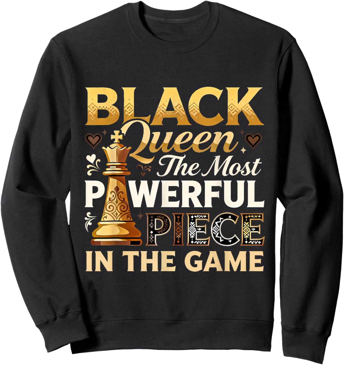 Black Queen The Most Powerful Piece in Game Sweatshirt - Sweatshirt | Black