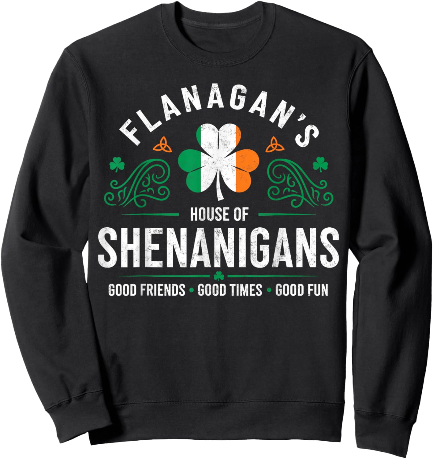 Flanagan's House of Shenanigans St.Patrick’s Day Good Times Sweatshirt - Sweatshirt | Black