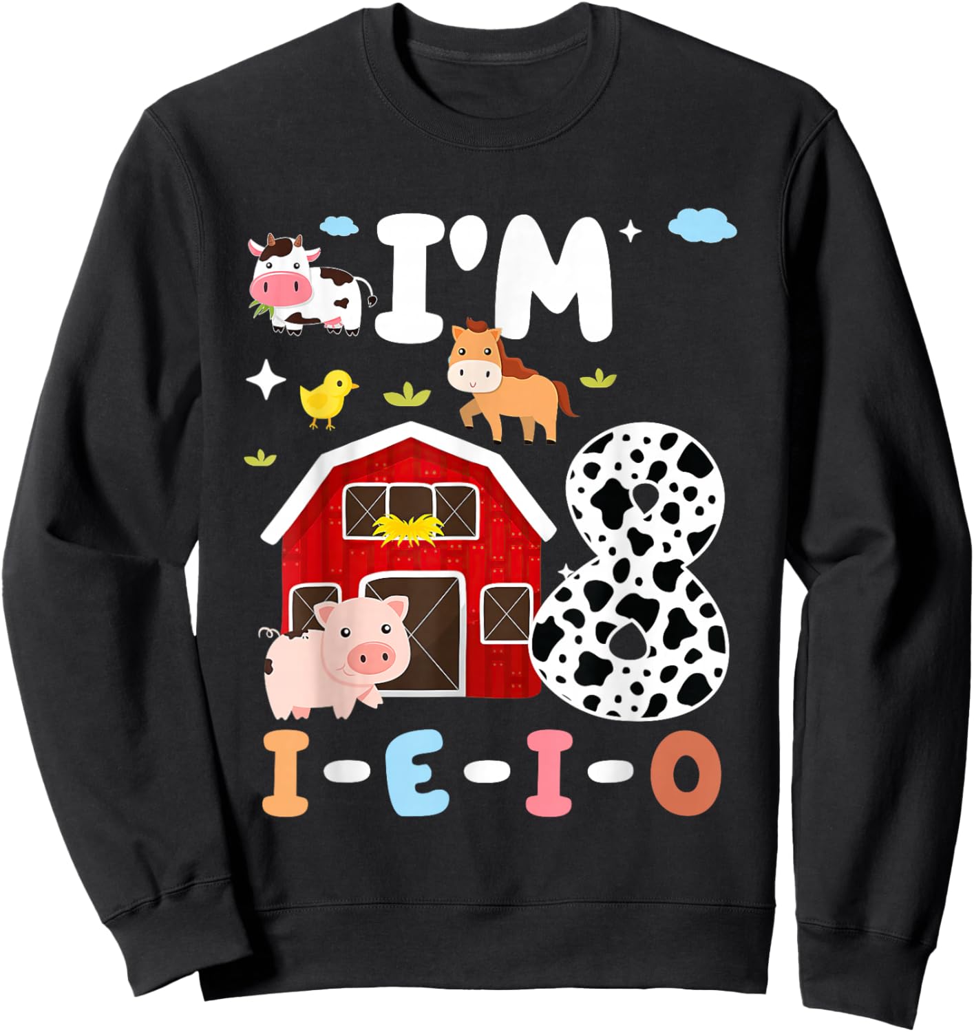 I'm Eight I-E-I-O 8 Year Old Farm Animal 8th Birthday Sweatshirt - Sweatshirt | Black