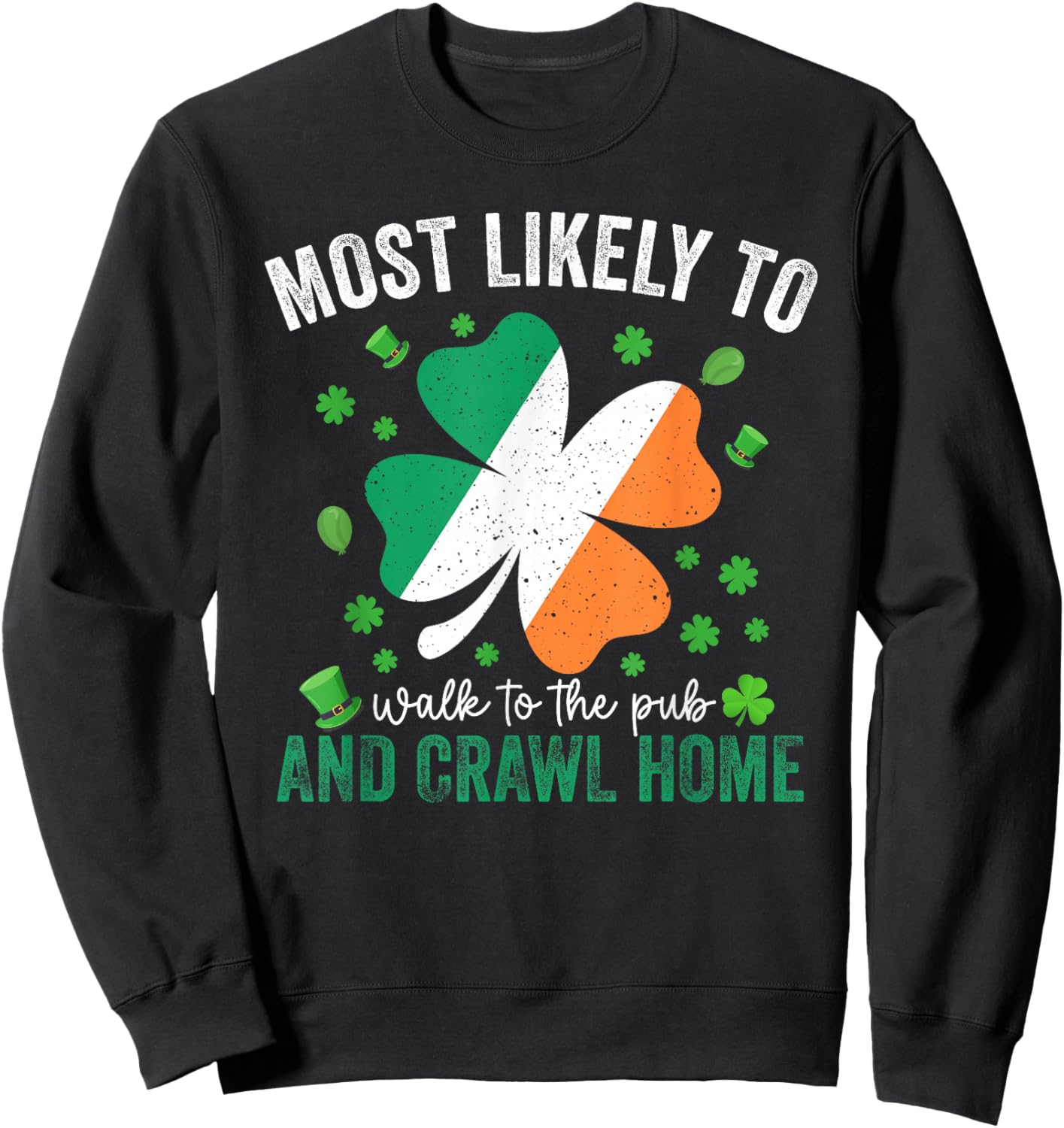 Matching St Patricks Day Most Likely to Drinking Sweatshirt - Sweatshirt | Black