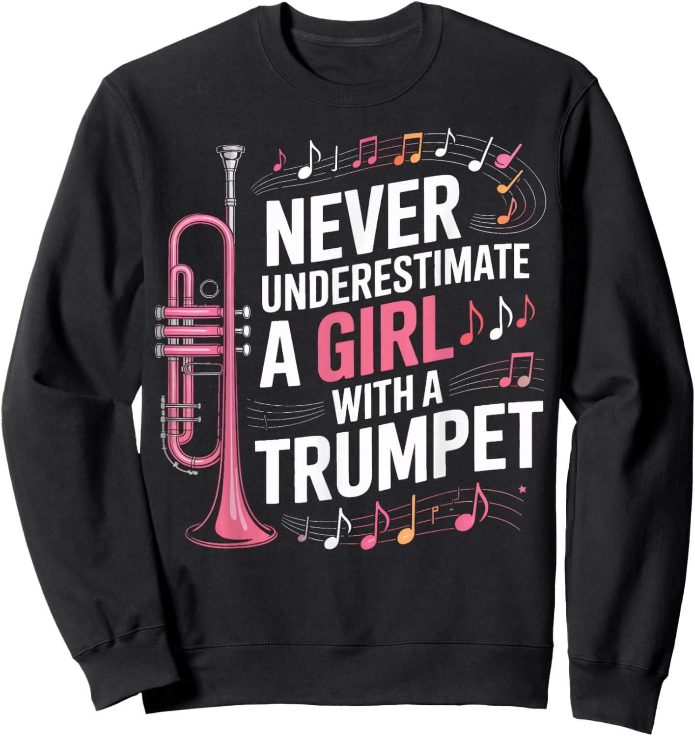 Never Underestimate A Girl with A Trumpet Music Lovers Sweatshirt - Sweatshirt | Black