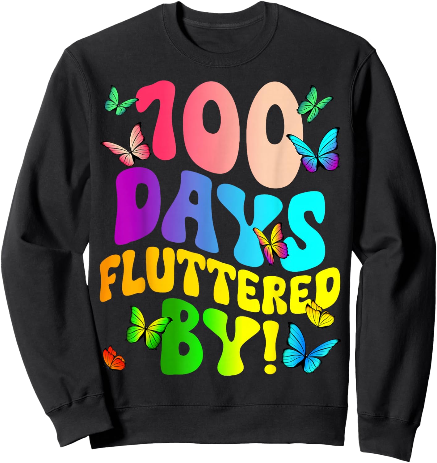 100 Days Fluttered by - Butterfly 100th Days of School Sweatshirt - Sweatshirt | Black