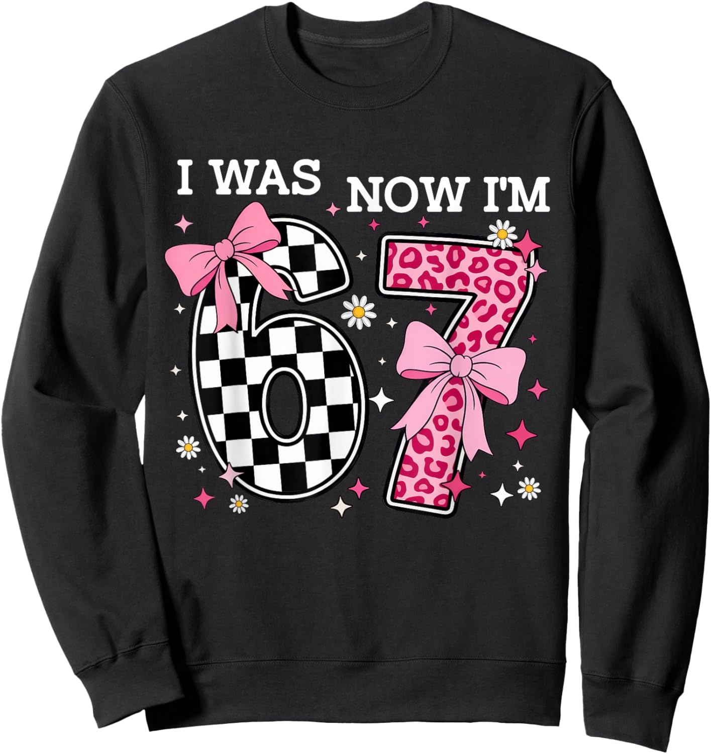 7 Year Old Birthday I was 6 Now I'm 7 6 7 Coquette Bow Pink Sweatshirt - Sweatshirt | Black