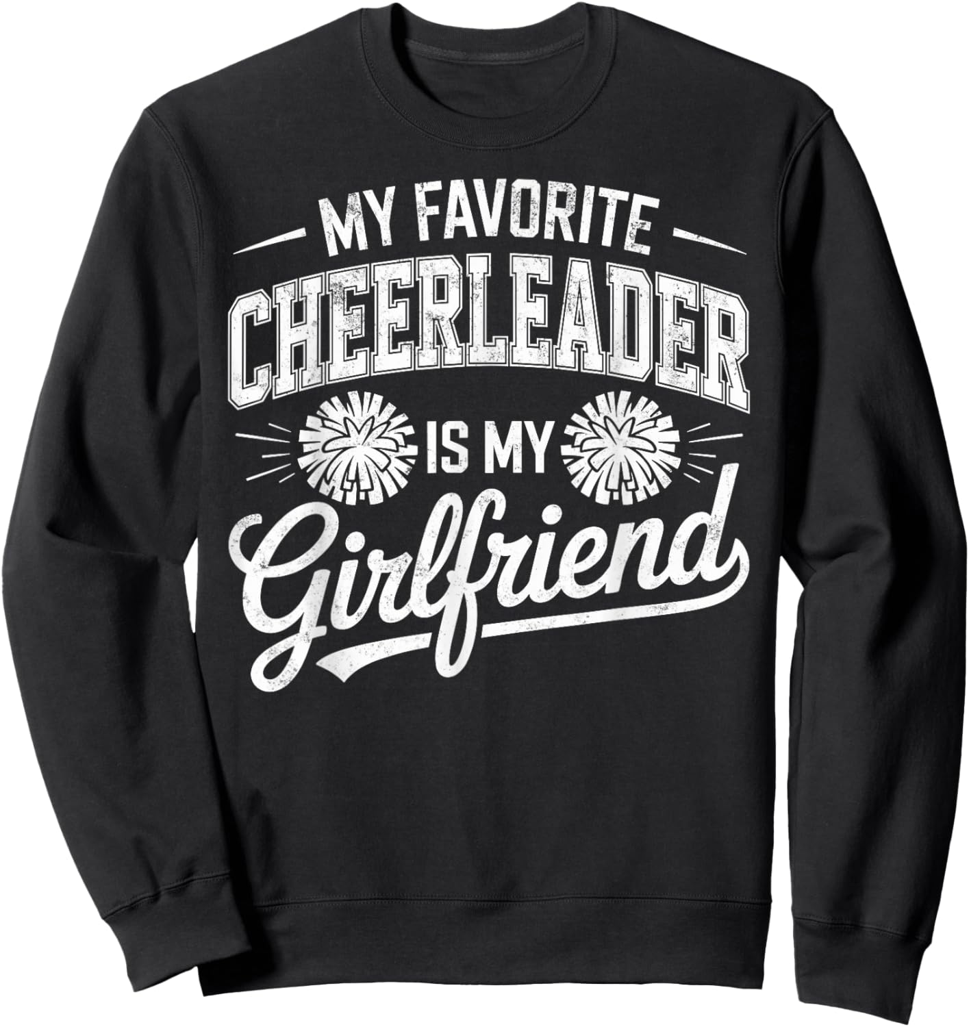 My Favorite Cheerleader is My Girlfriend Cheer Cheerleading Sweatshirt - Sweatshirt | Black