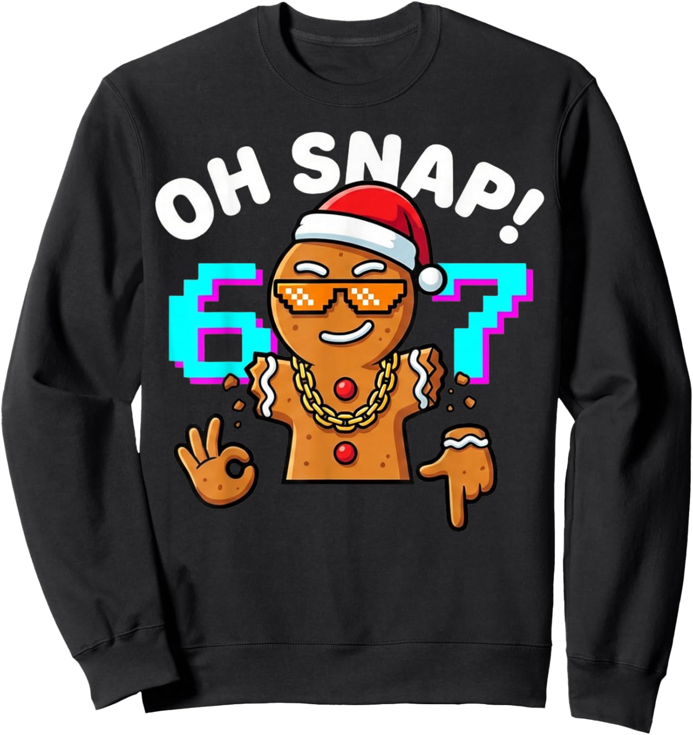 Funny Oh Snap 67 Six Seven Meme Gingerbread Man Sweatshirt - Sweatshirt | Black