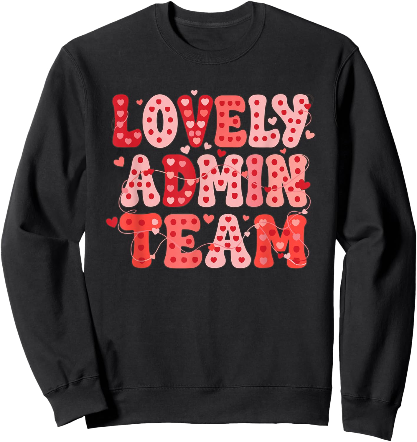 Lovely Admin Team Administrative Professionals Day Tribute Sweatshirt - Sweatshirt | Black