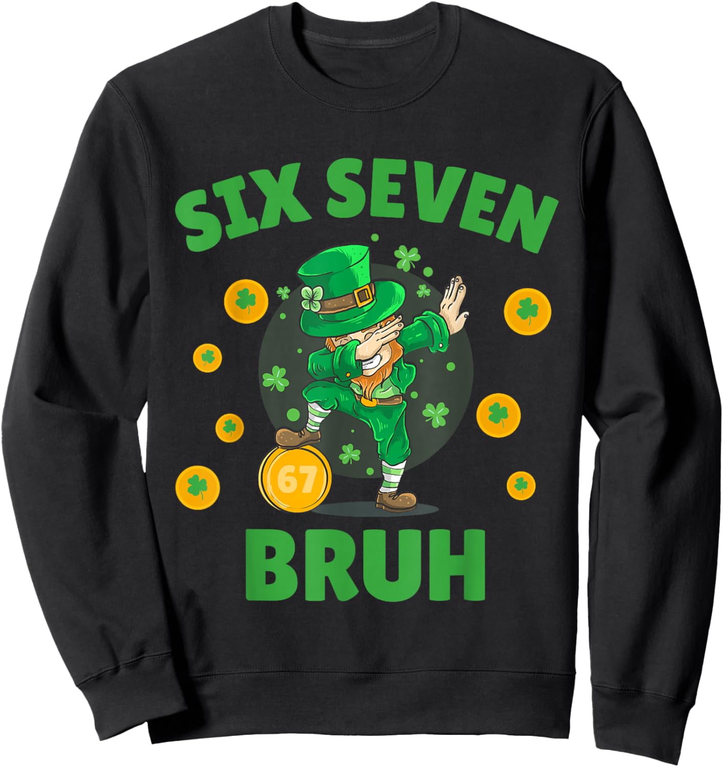 67 St Patricks Day Six Seven Kids Boys Men 67 Meme Sweatshirt - Sweatshirt | Black