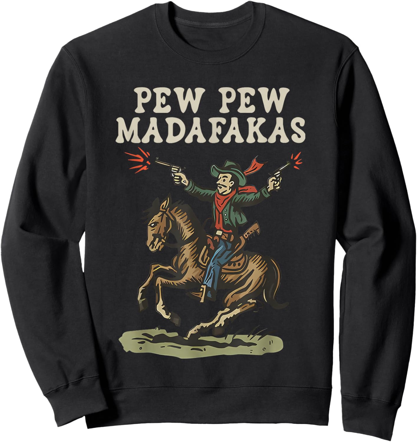 pew pew madafakas Cowboy Sweatshirt - Sweatshirt | Black