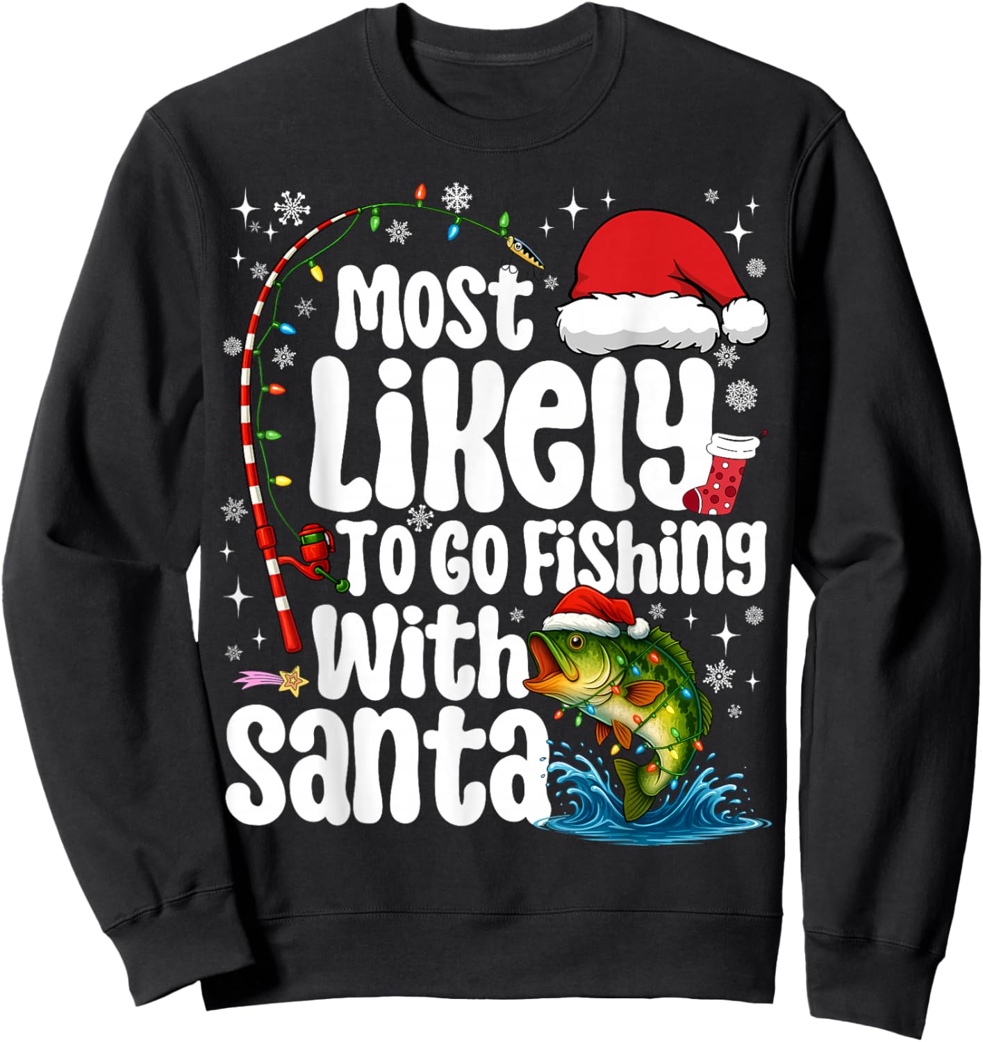 Most Likely to Go Fishing with Santa Fishing Funny Christmas Sweatshirt - Sweatshirt | Black