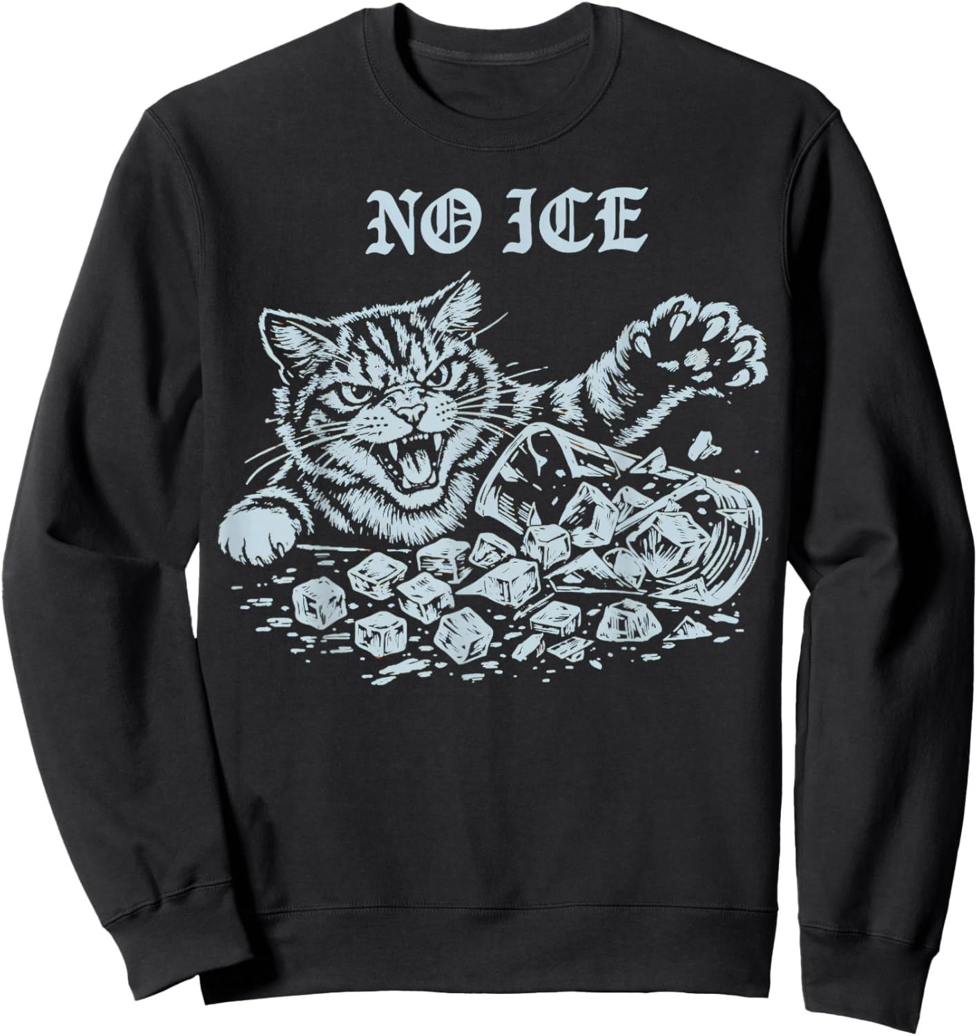 No Ice Please Funny Cat Meme Men Women Sweatshirt - Sweatshirt | Black
