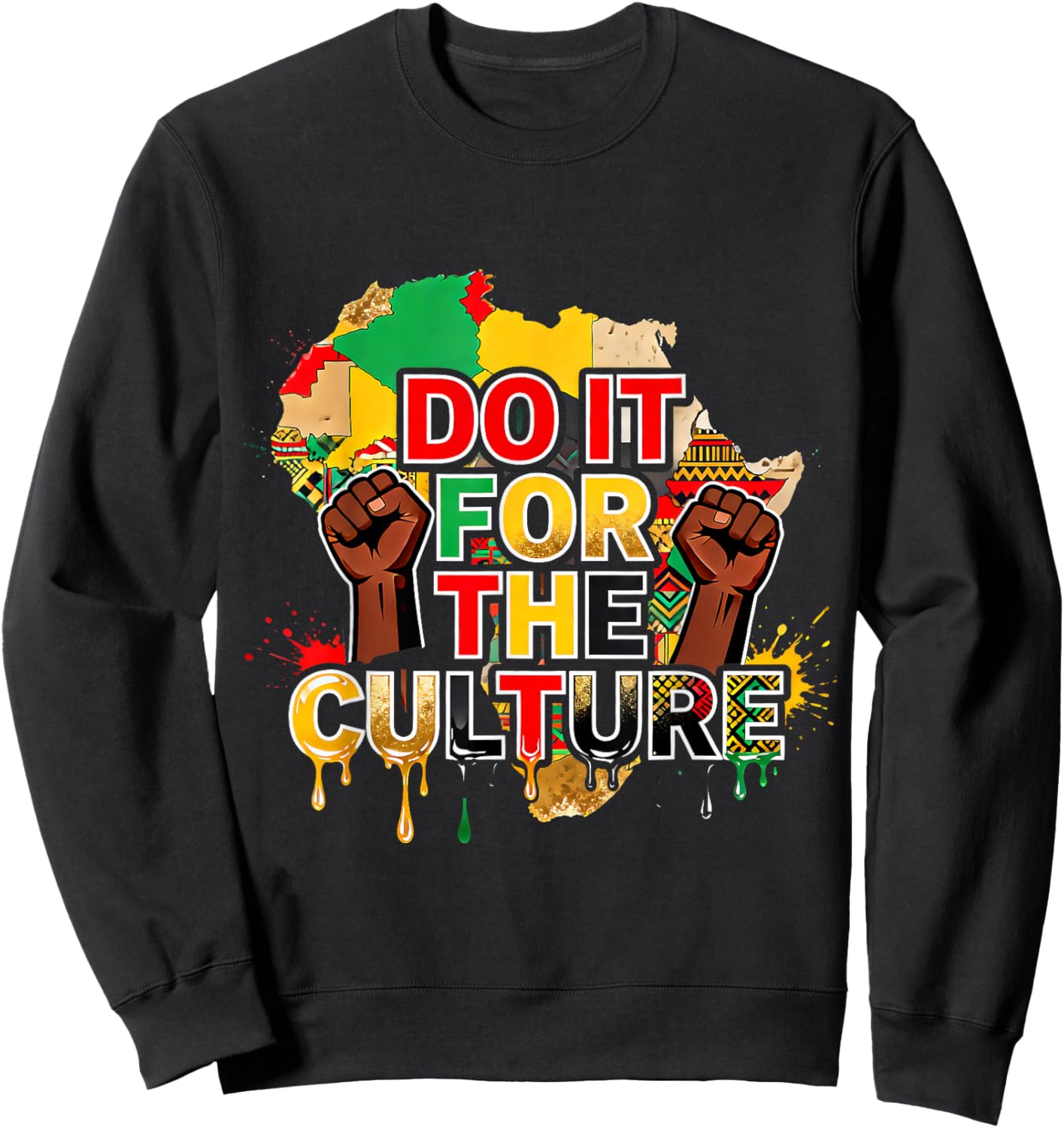 Do It for The Culture Black Pride African Heritage Design Sweatshirt - Sweatshirt | Black