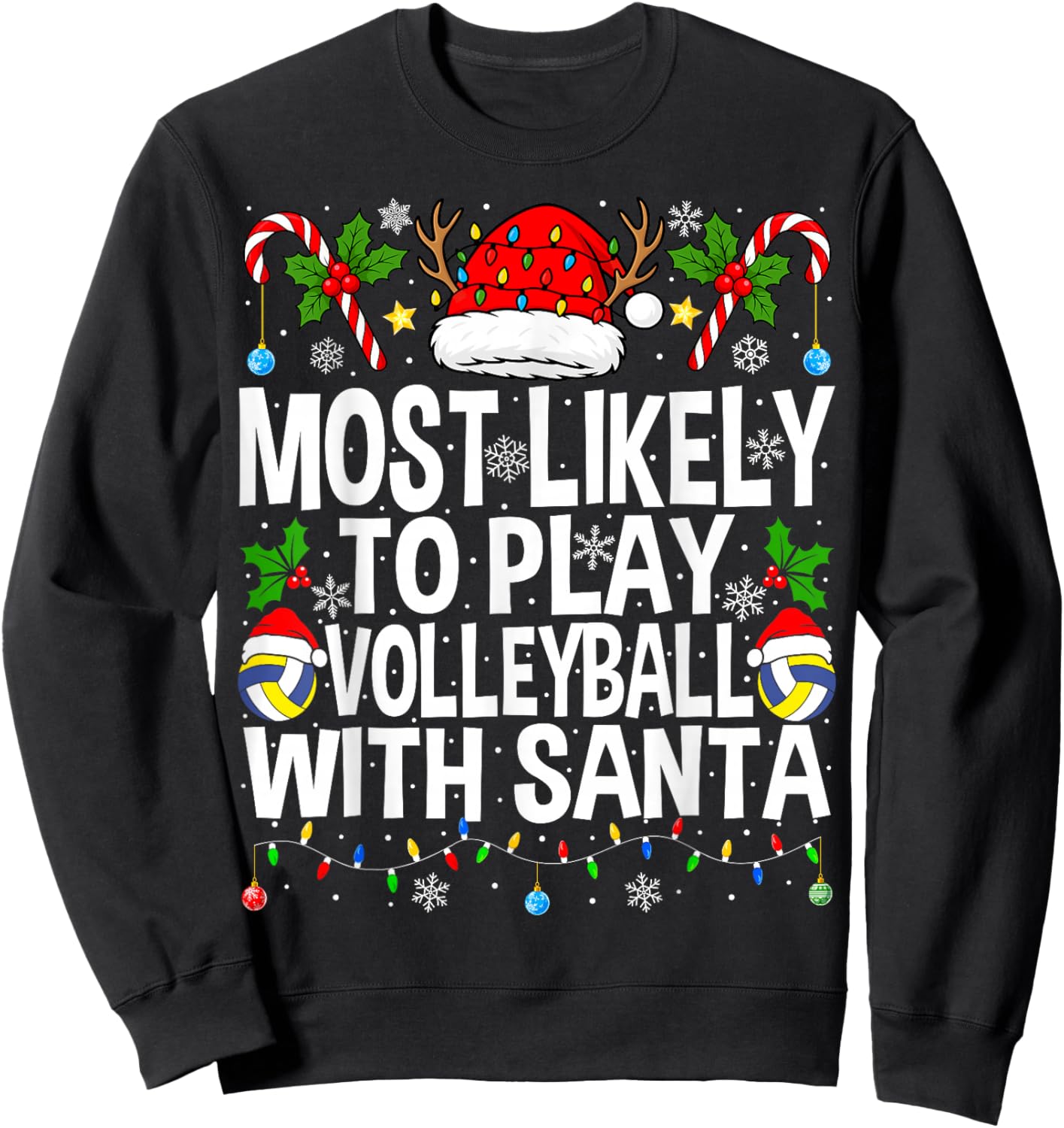 Most Likely to Play Volleyball with Christmas Volleyball Sweatshirt - Sweatshirt | Black