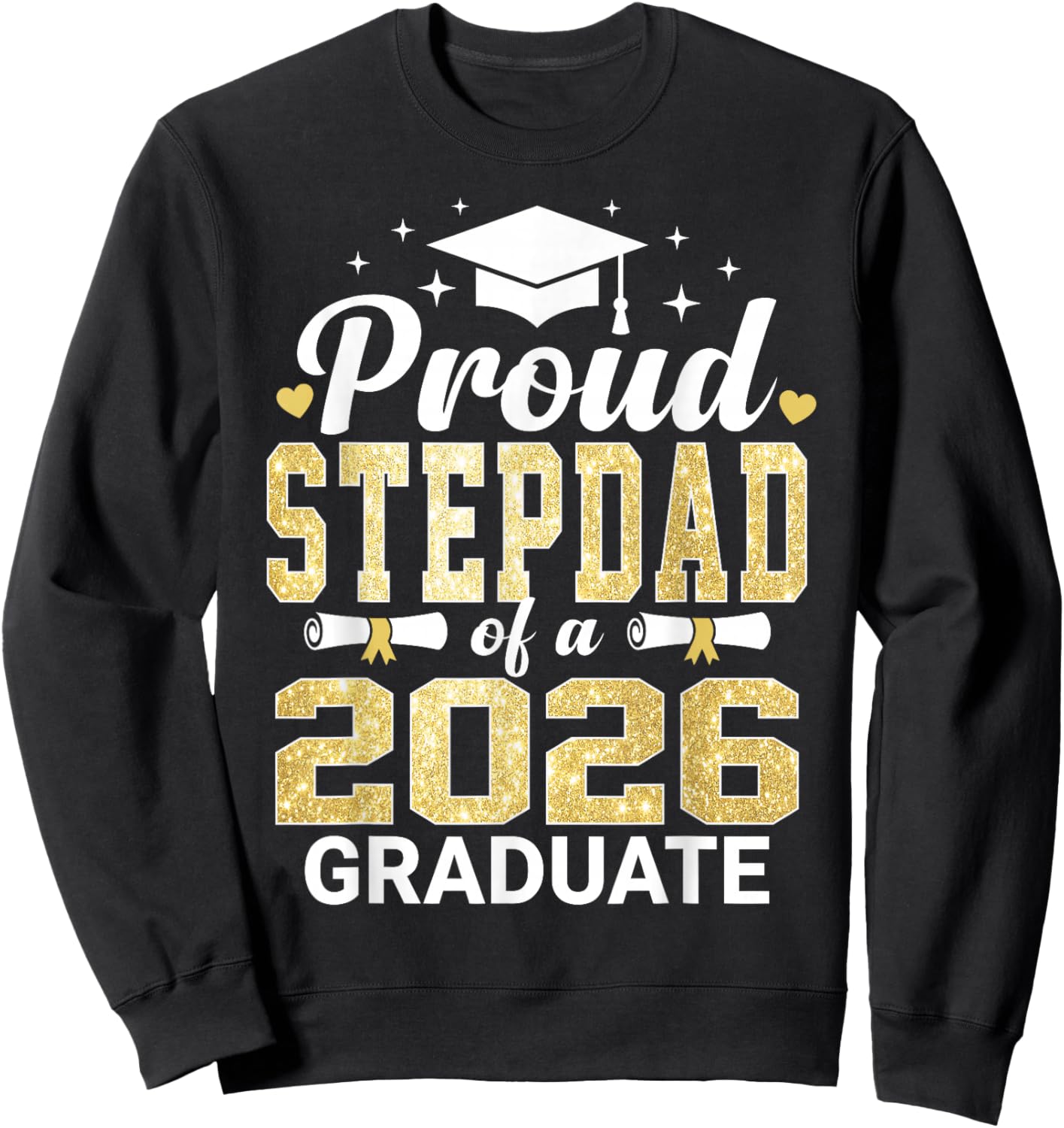 Proud Stepdad of A 2026 Graduate Class of Graduation Sweatshirt - Sweatshirt | Black