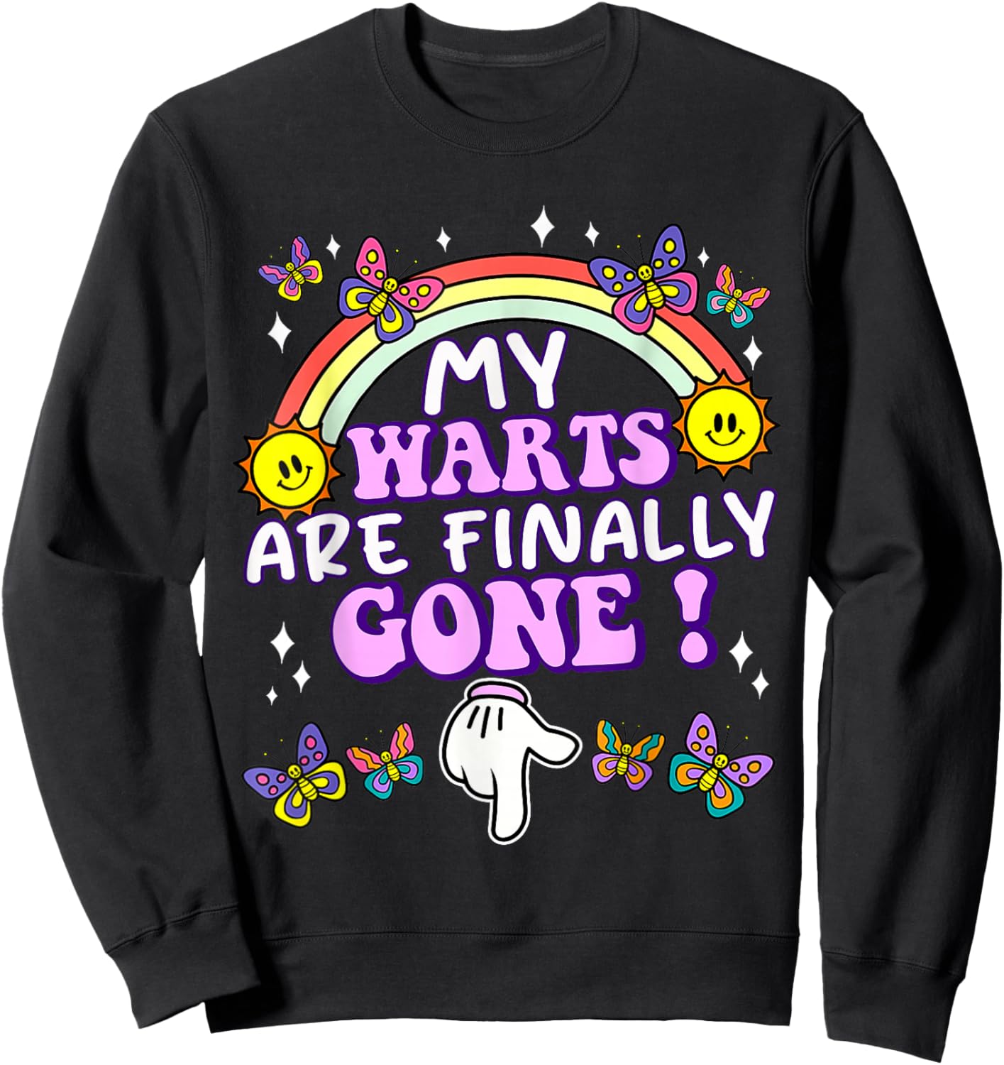 My Warts are Finally Gone Funny Embarrassing Adult Humor Sweatshirt - Sweatshirt | Black