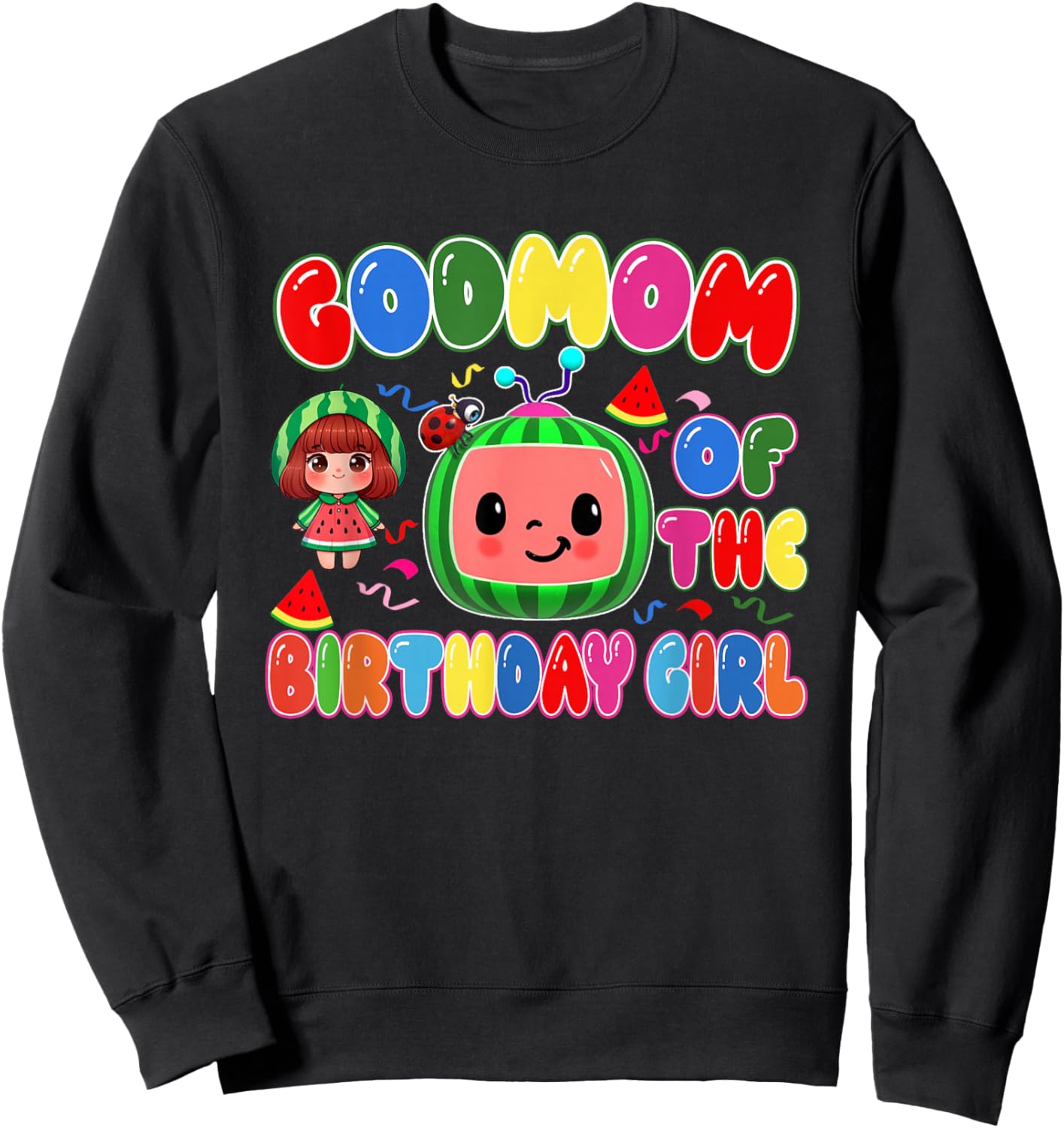 GodMom of The Birthday Girl Melon Family Matching Funny Sweatshirt - Sweatshirt | Black