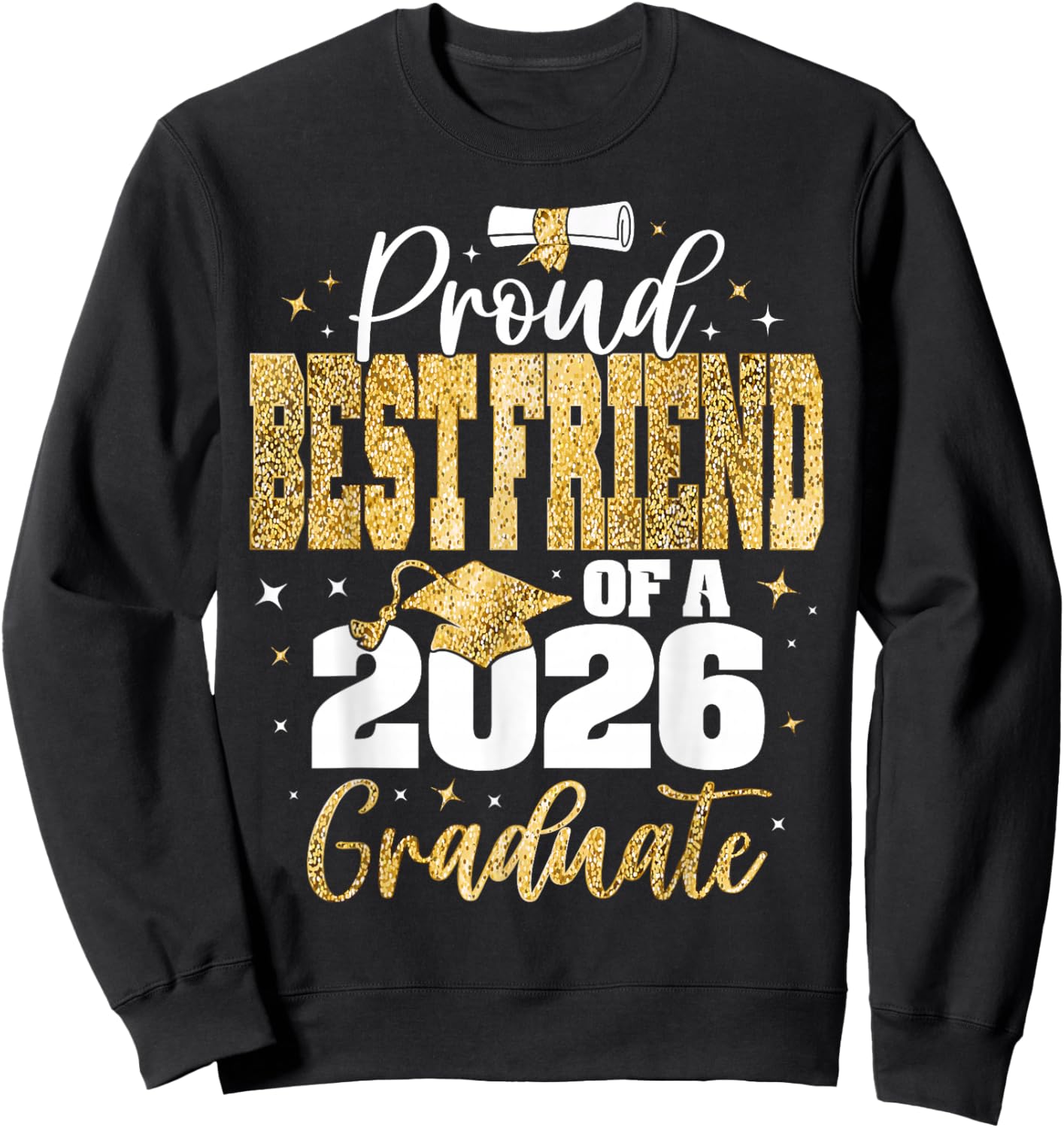 Senior 2026 Proud Best-Friend of A Class of 2026 Graduate Sweatshirt - Sweatshirt | Black