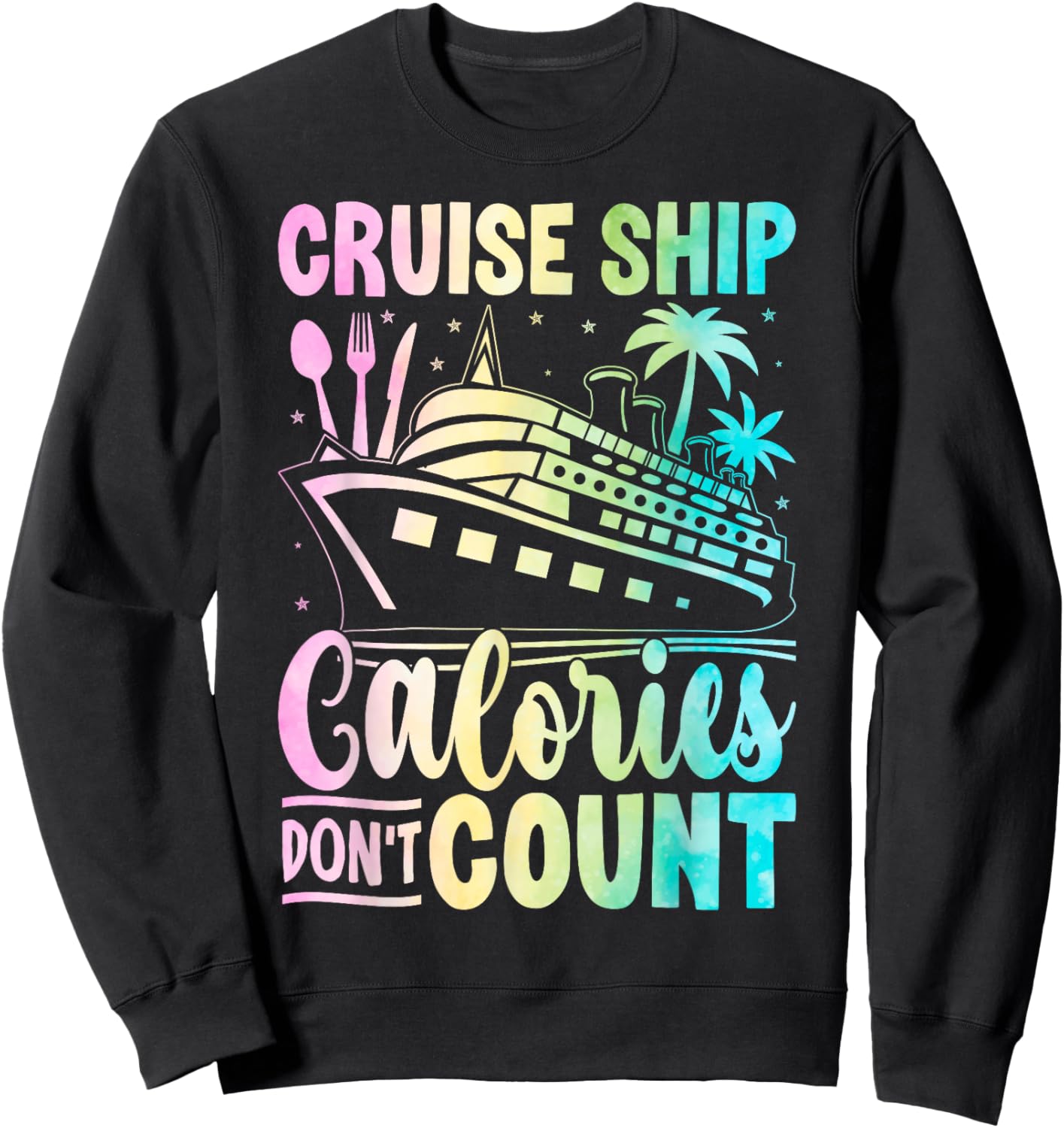 Cruise Ship Calories Don't Count for Vacationers Enjoying a Sweatshirt - Sweatshirt | Black